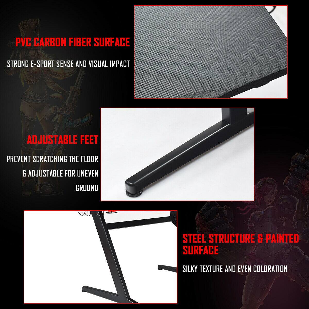 PVC CARBON FIBER SURFACE
STRONG E-SPORT SENSE AND VISUAL IMPACT
ADJUSTABLE FEET
PREVENT SCRATCHING THE FLOOR & ADJUSTABLE FOR UNEVEN GROUND
STEEL STRUCTURE & PAINTED SURFACE
SILKY TEXTURE AND EVEN COLORATION