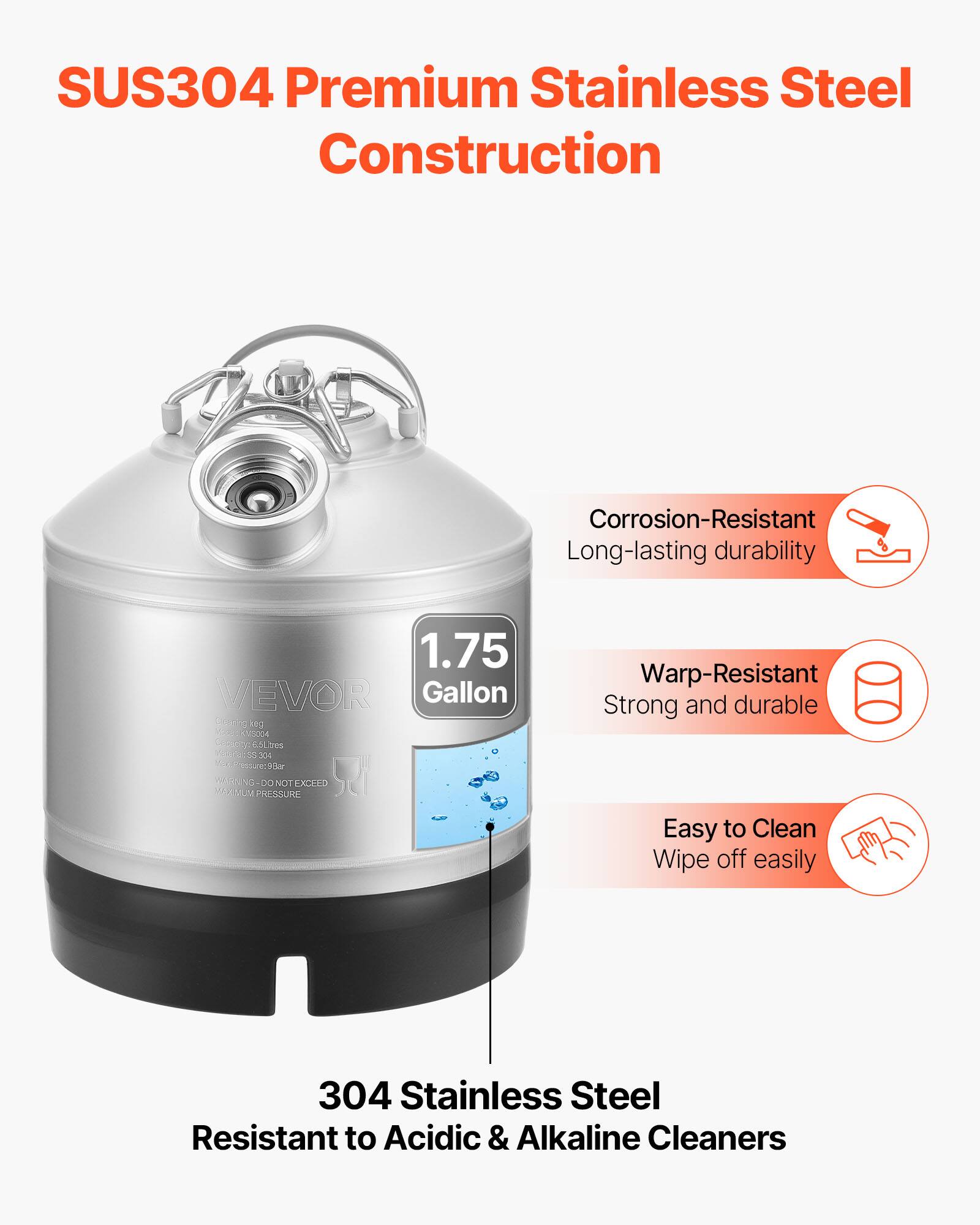 SUS304 Premium Stainless Steel Construction

Corrosion-Resistant Long-lasting durability

1.75 Gallon

Warp-Resistant Strong and durable

Easy to Clean Wipe off easily

304 Stainless Steel Resistant to Acidic & Alkaline Cleaners