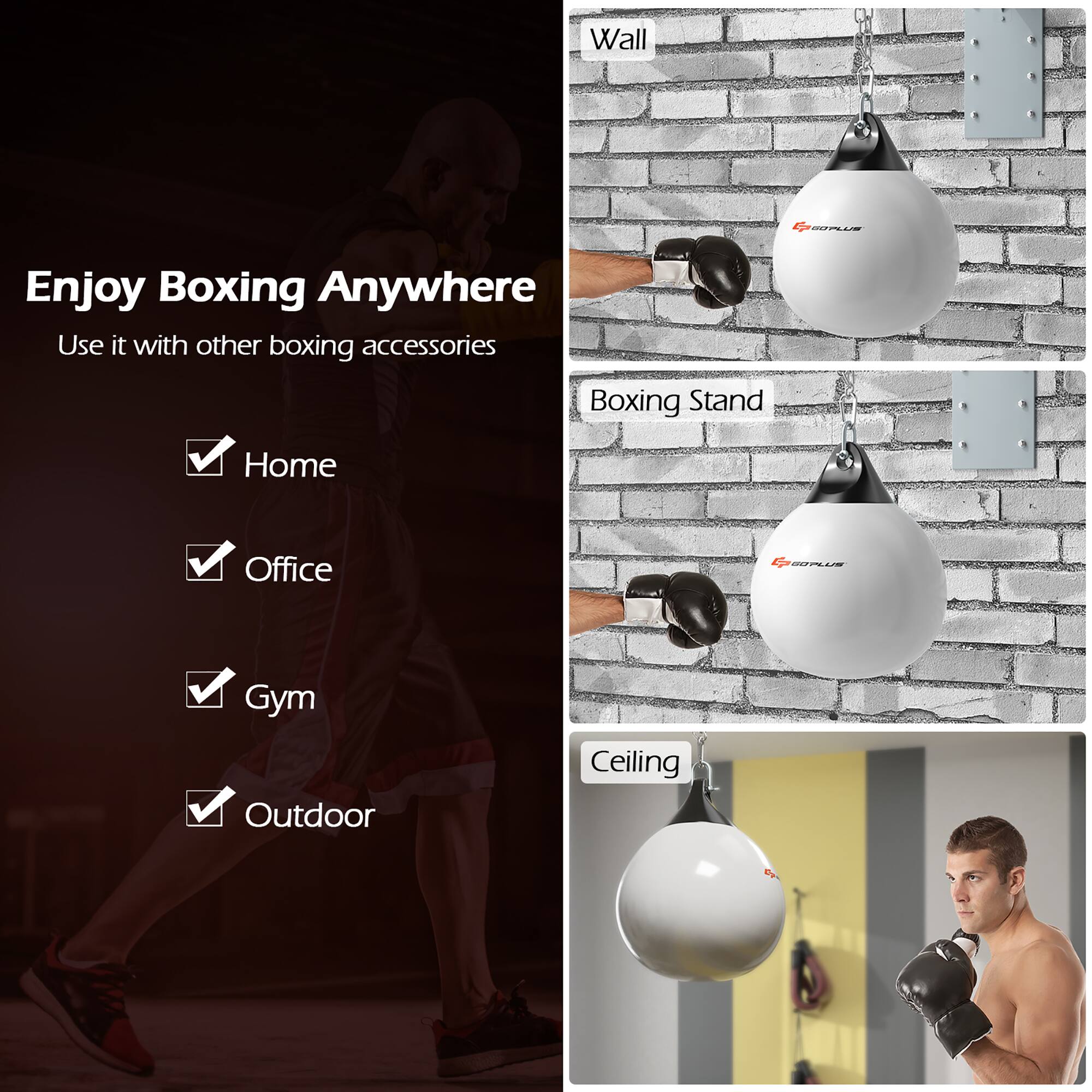 Enjoy Boxing Anywhere  
Use it with other boxing accessories  

- Home  
- Office  
- Gym  
- Outdoor  

Wall  
Boxing Stand  
Ceiling