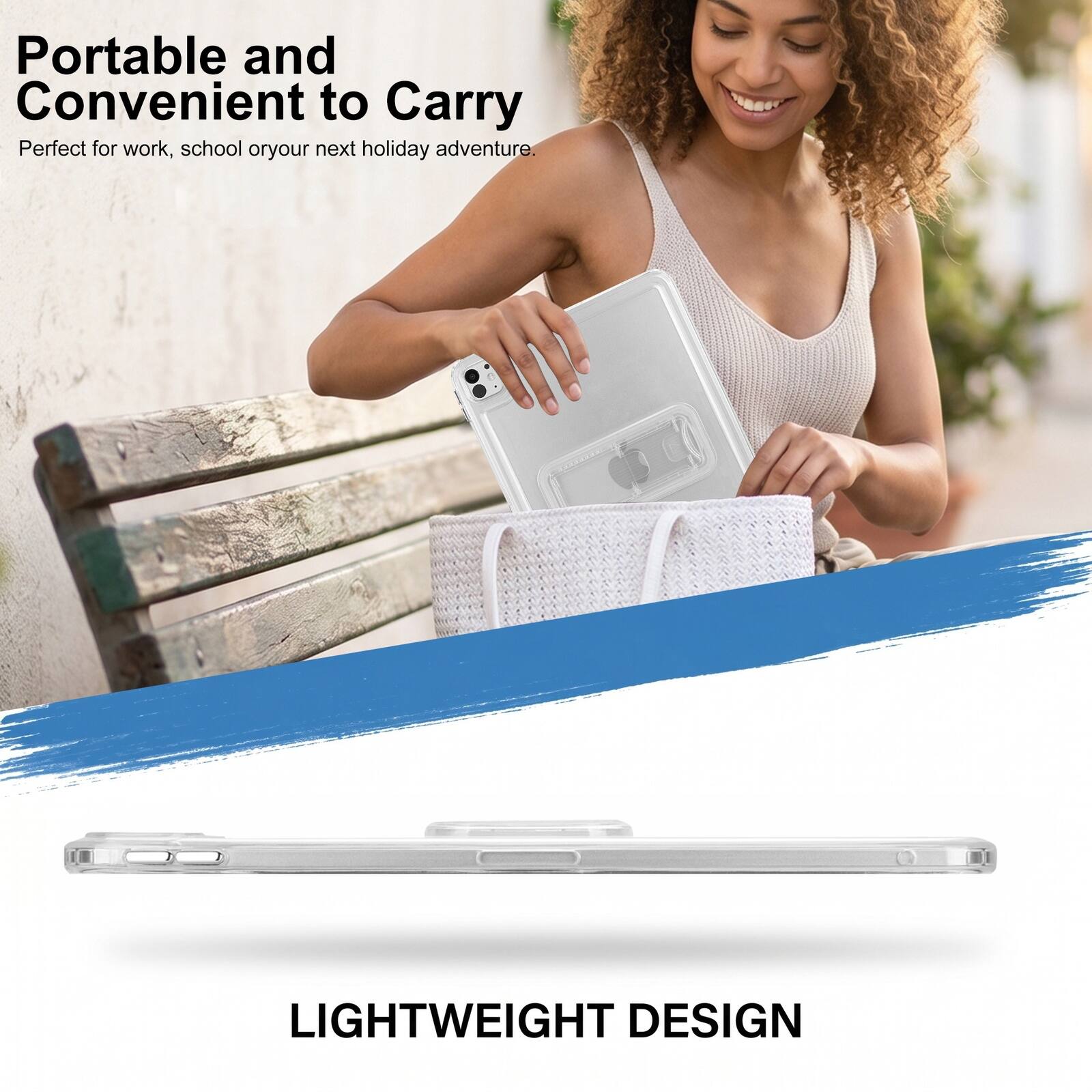Portable and Convenient to Carry  
Perfect for work, school or your next holiday adventure.  
LIGHTWEIGHT DESIGN