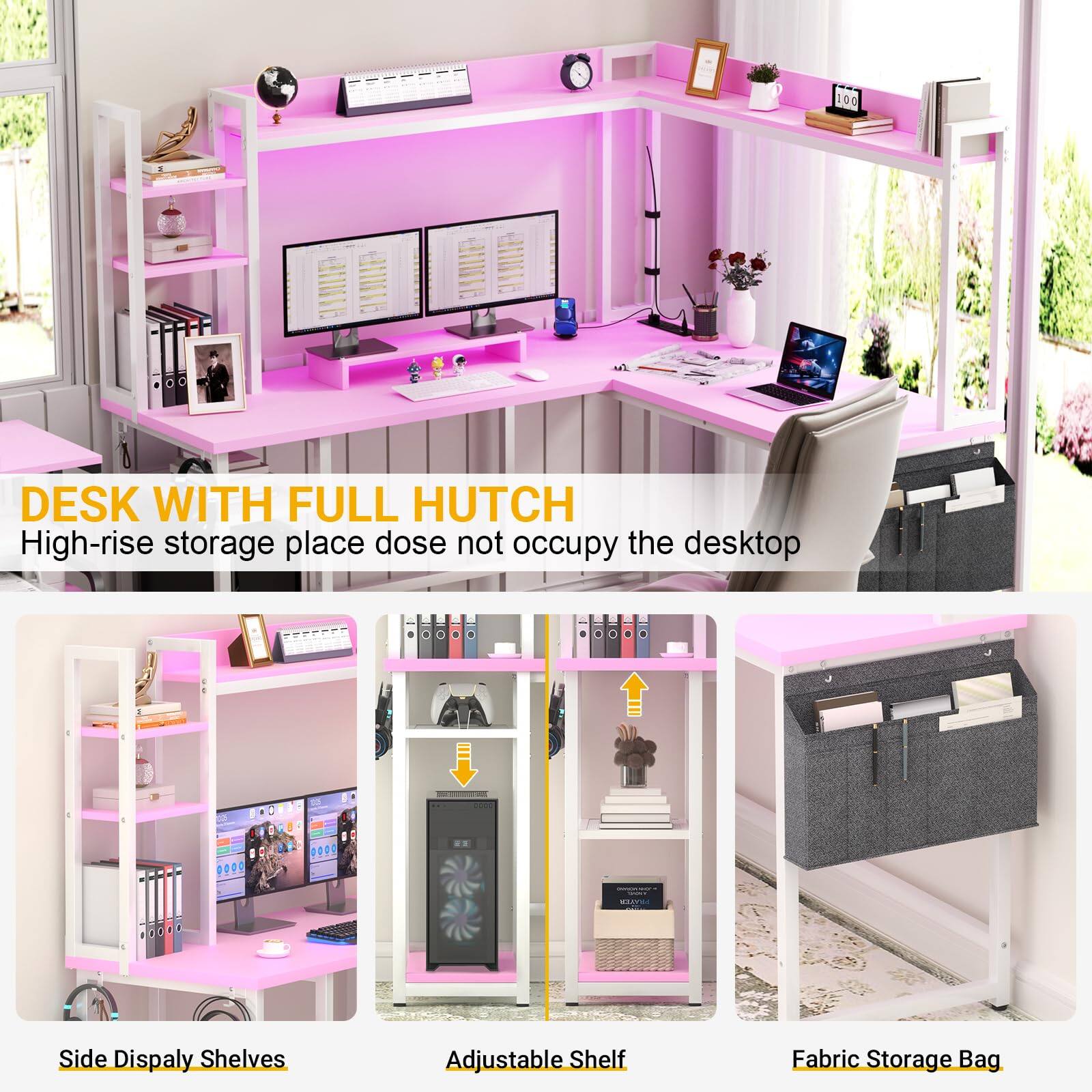 DESK WITH FULL HUTCH  
High-rise storage place does not occupy the desktop

Side Display Shelves  
Adjustable Shelf  
Fabric Storage Bag
