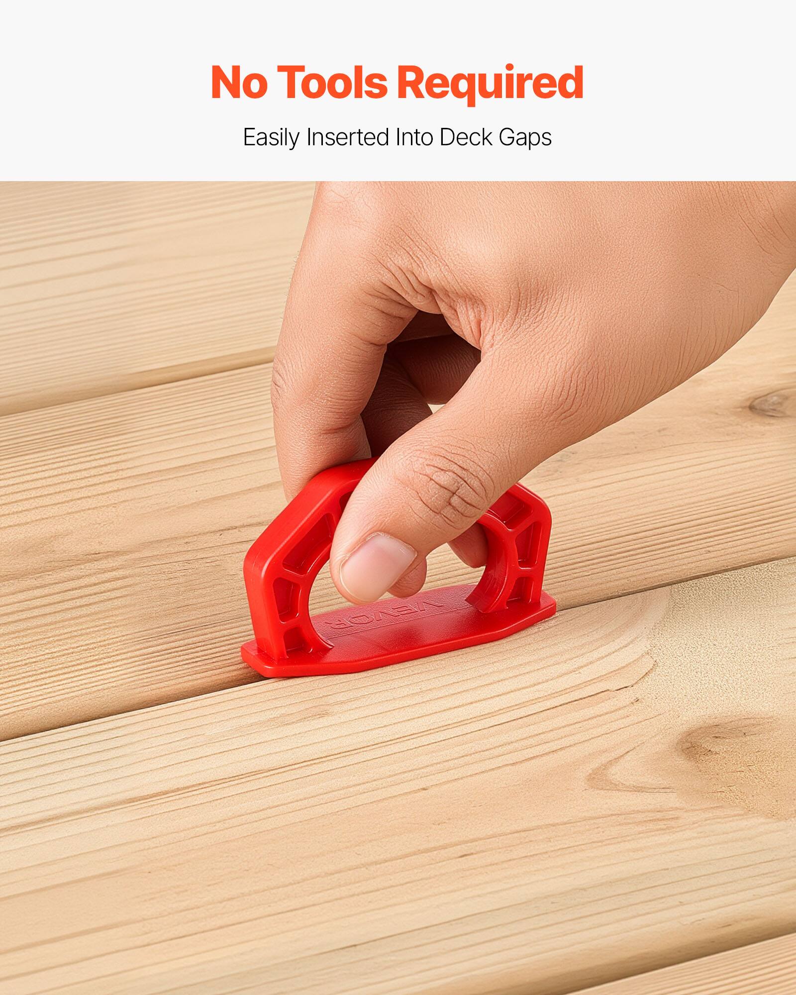 No Tools Required  
Easily Inserted Into Deck Gaps