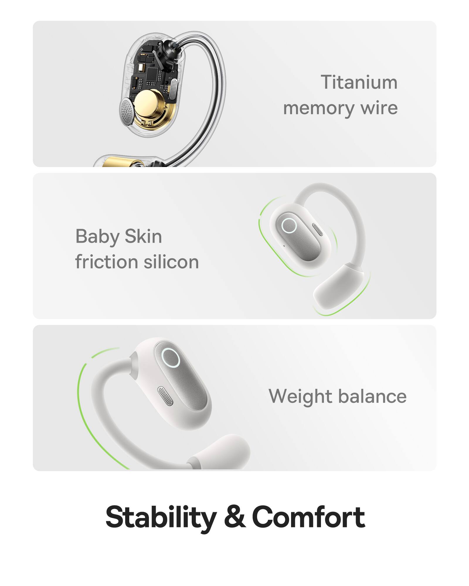 Stability & Comfort

Titanium memory wire
Baby Skin friction silicon
Weight balance