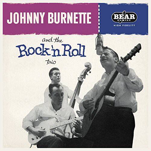 JOHNNY BURNETTE  
and the  
Rock'n Roll Trio  

BEAR FAMILY  
HIGH FIDELITY