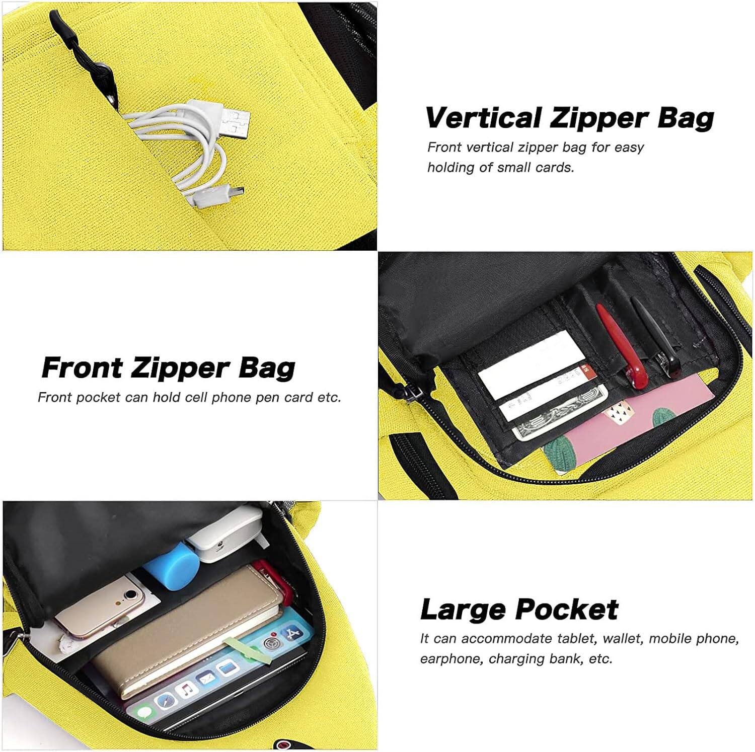 Vertical Zipper Bag  
Front vertical zipper bag for easy holding of small cards.

Front Zipper Bag  
Front pocket can hold cell phone, pen, card, etc.

Large Pocket  
It can accommodate tablet, wallet, mobile phone, earphone, charging bank, etc.
