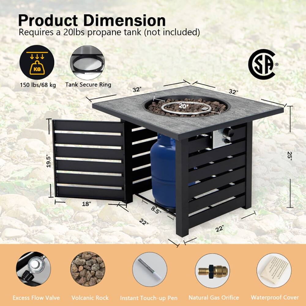 Product Dimension  
Requires a 20lbs propane tank (not included)  

150 lbs/68 kg  
Tank Secure Ring 32"  
SA 20" 19.5" 25" 18" 8.5" 22" 22"  

Excess Flow Valve  
Volcanic Rock  
Instant Touch-up Pen  
Natural Gas Orifice  
Waterproof Cover