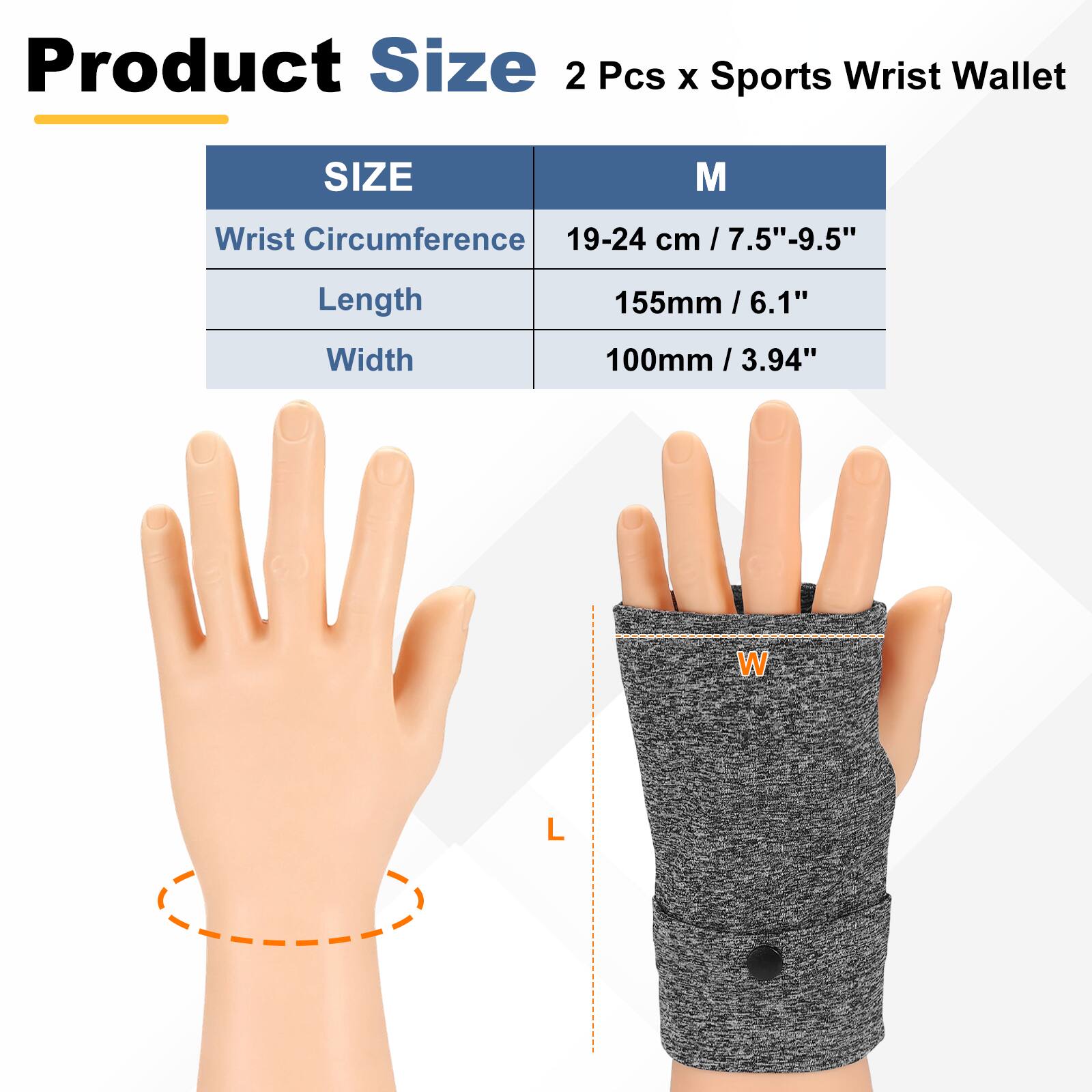 Product Size  
2 Pcs x Sports Wrist Wallet  

SIZE M  
- Wrist Circumference: 19-24 cm / 7.5"-9.5"  
- Length: 155mm / 6.1"  
- Width: 100mm / 3.94"