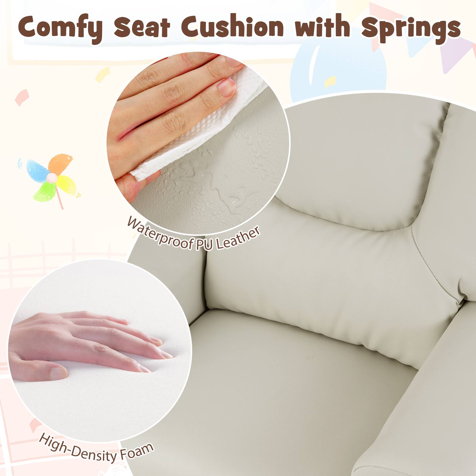 Comfy Seat Cushion with Springs  
Waterproof PU Leather  
High-Density Foam