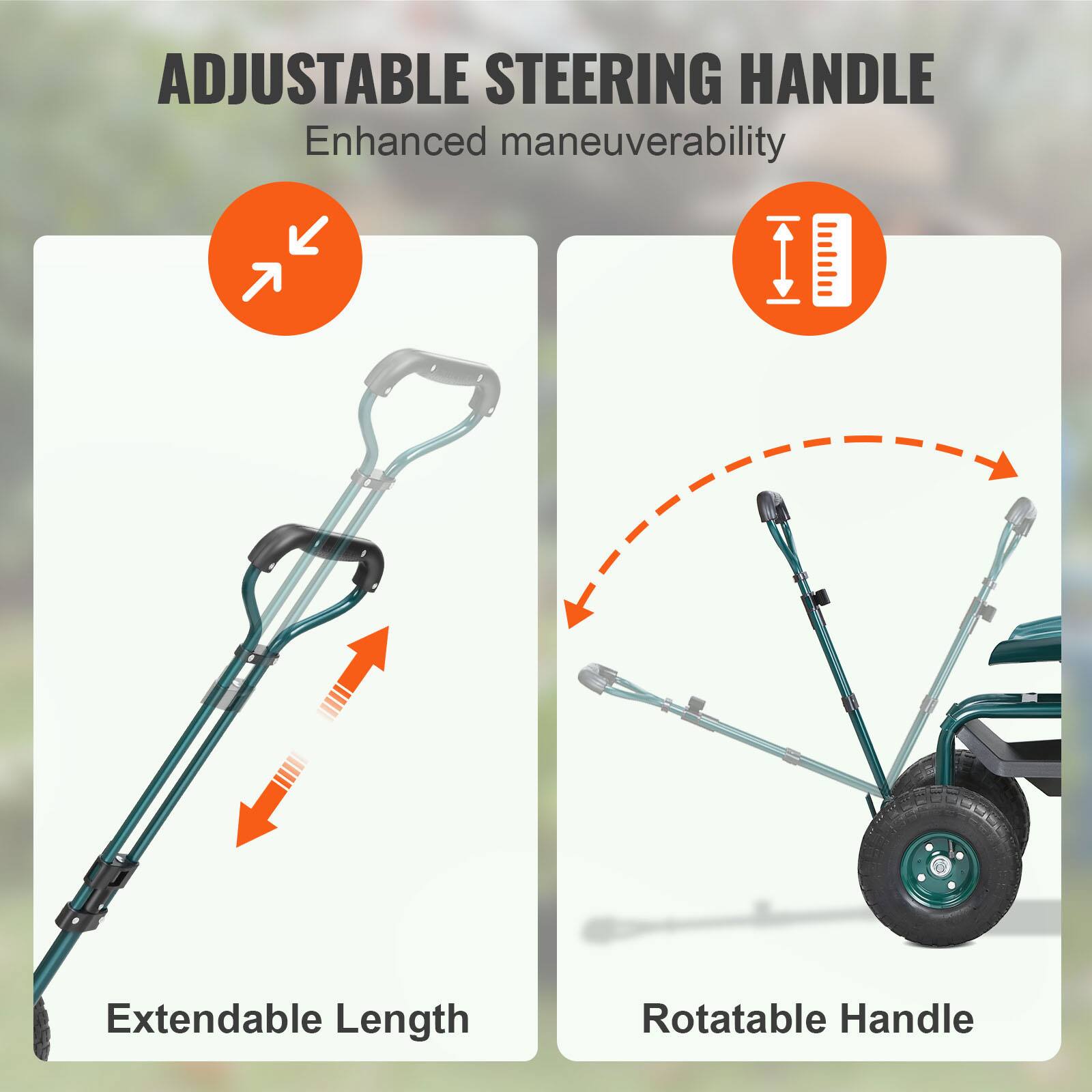 ADJUSTABLE STEERING HANDLE
Enhanced maneuverability
Extendable Length
Rotatable Handle