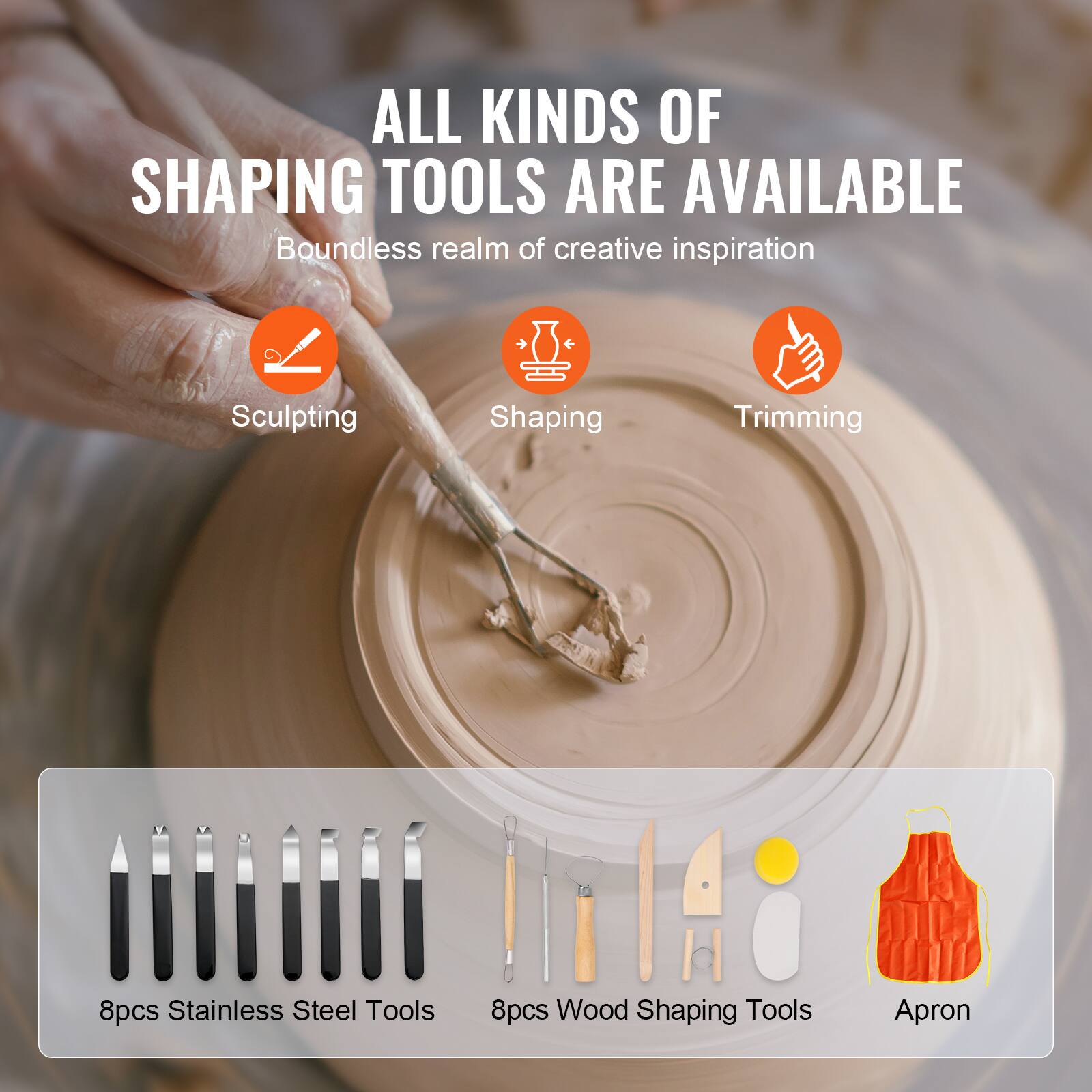 ALL KINDS OF SHAPING TOOLS ARE AVAILABLE
Boundless realm of creative inspiration
Sculpting
Shaping
Trimming
8pcs Stainless Steel Tools
8pcs Wood Shaping Tools
Apron