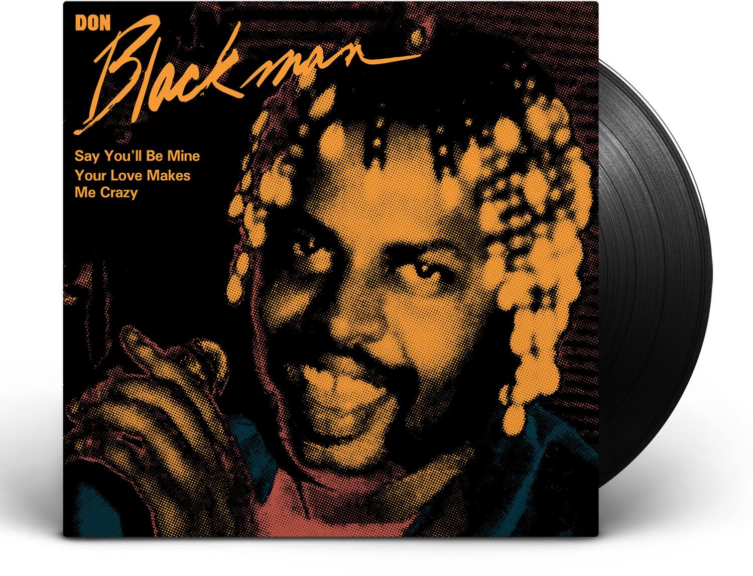DON  
Blackman  

Say You'll Be Mine  
Your Love Makes Me Crazy