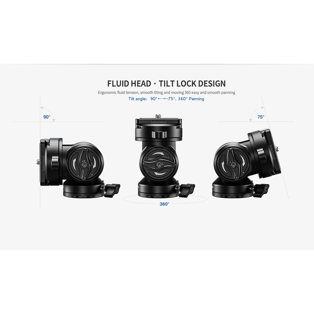 FLUID HEAD TILT LOCK DESIGN  
Ergonomic fluid tension, smooth tilting and moving 360 easy and smooth panning  
Tilt angle: 90°---75°, 360° Panning