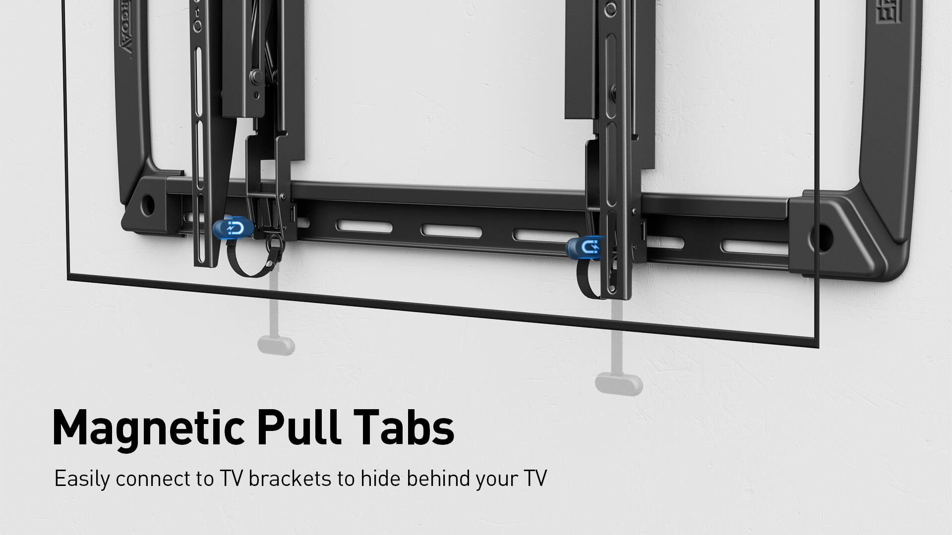 Magnetic Pull Tabs Easily connect to TV brackets to hide behind your TV