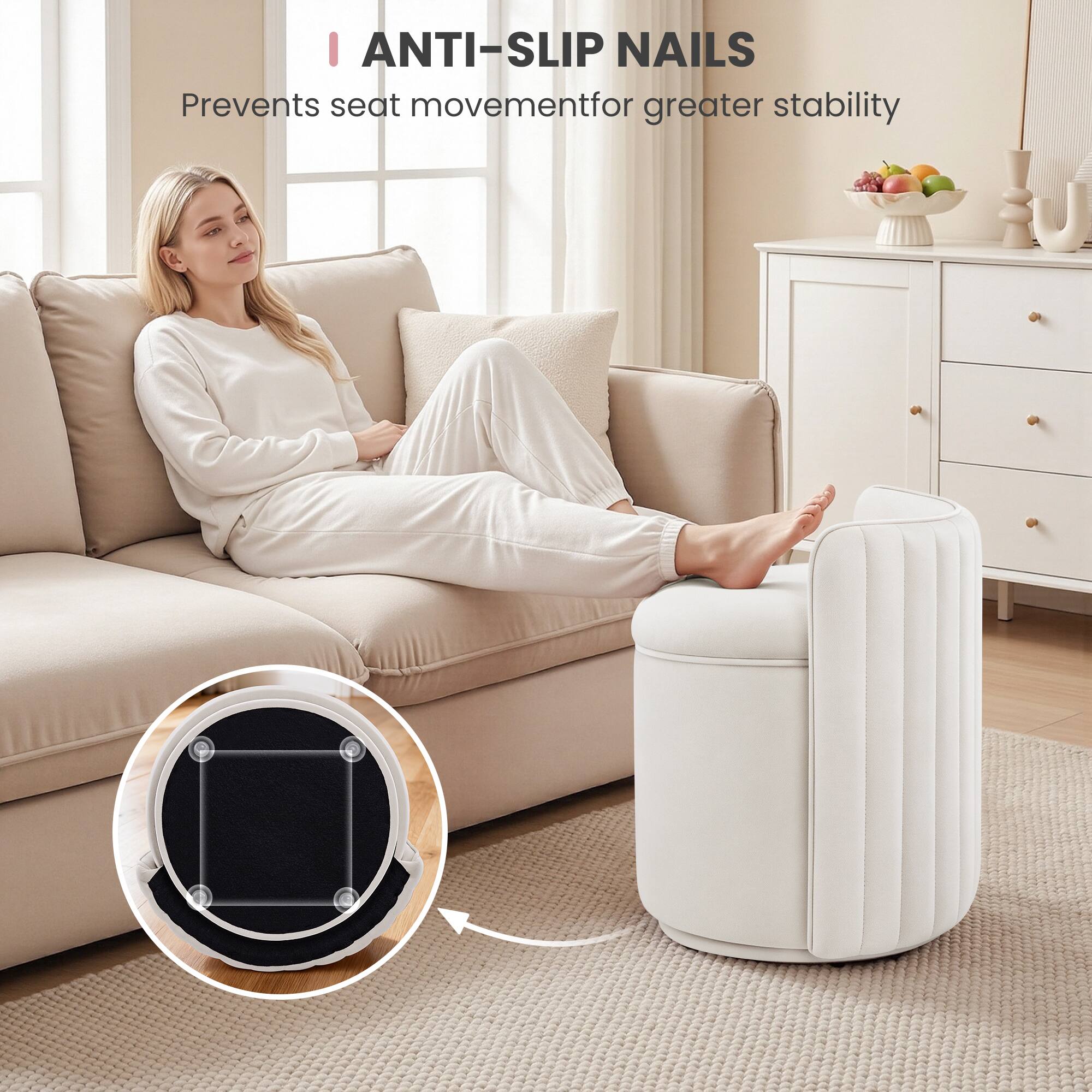 ANTI-SLIP NAILS  
Prevents seat movement for greater stability