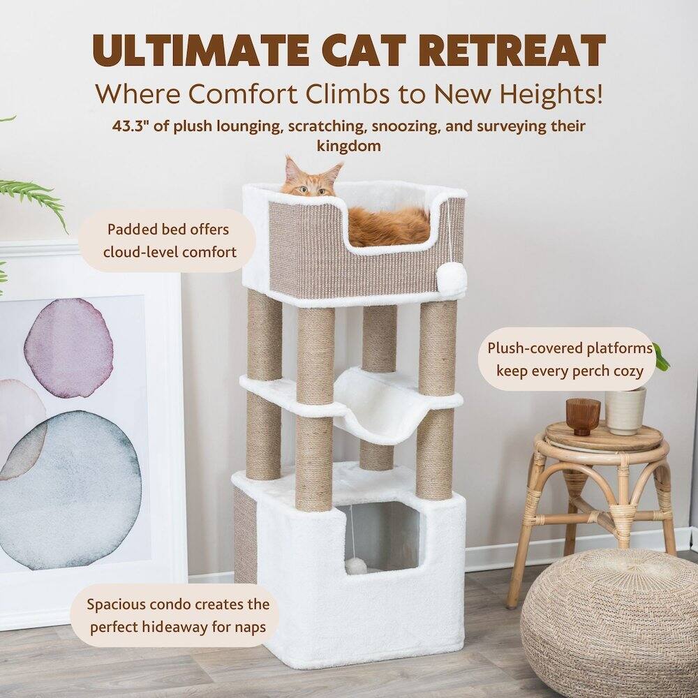ULTIMATE CAT RETREAT  
Where Comfort Climbs to New Heights!  

43.3" of plush lounging, scratching, snoozing, and surveying their kingdom  

Padded bed offers cloud-level comfort  

Plush-covered platforms keep every perch cozy  

Spacious condo creates the perfect hideaway for naps