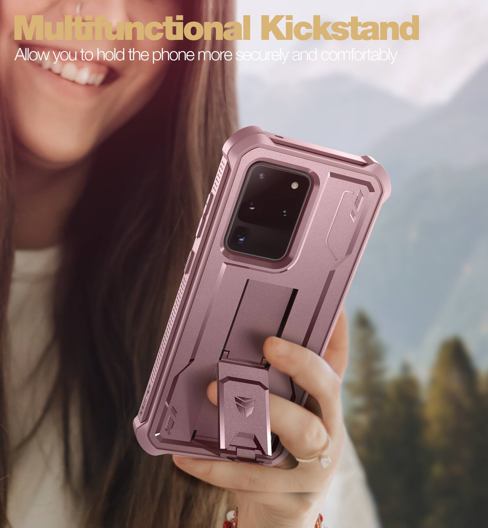 Multifunctional Kickstand  
Allow you to hold the phone more securely and comfortably