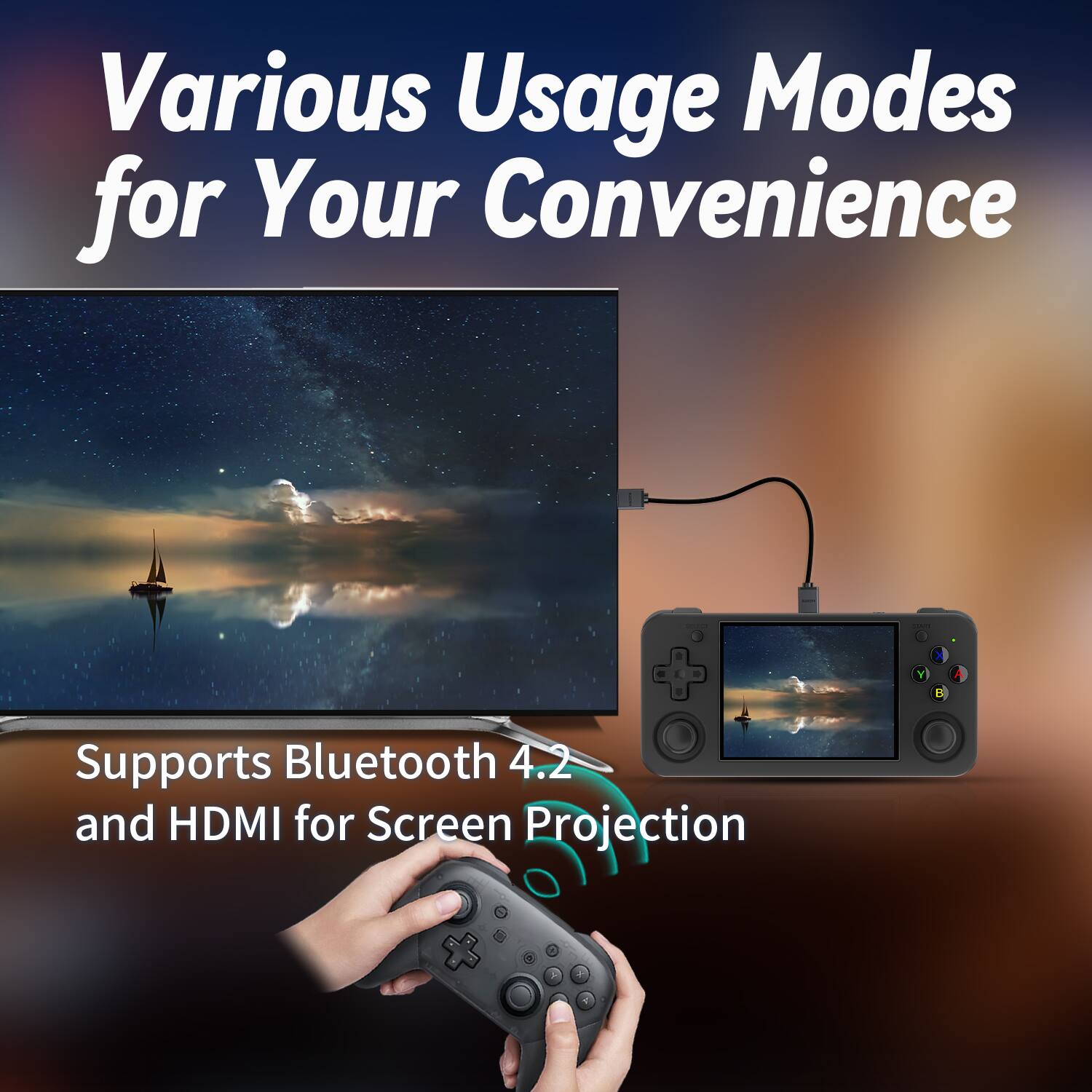 Various Usage Modes for Your Convenience

Supports Bluetooth 4.2 and HDMI for Screen Projection