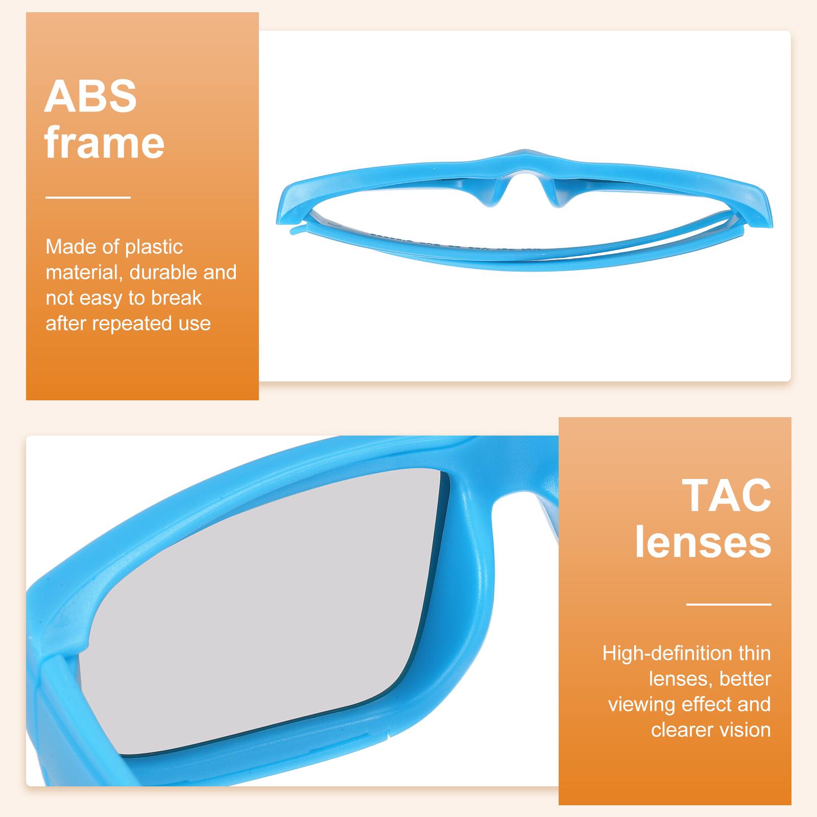 ABS frame  
Made of plastic material, durable and not easy to break after repeated use  

TAC lenses  
High-definition thin lenses, better viewing effect and clearer vision