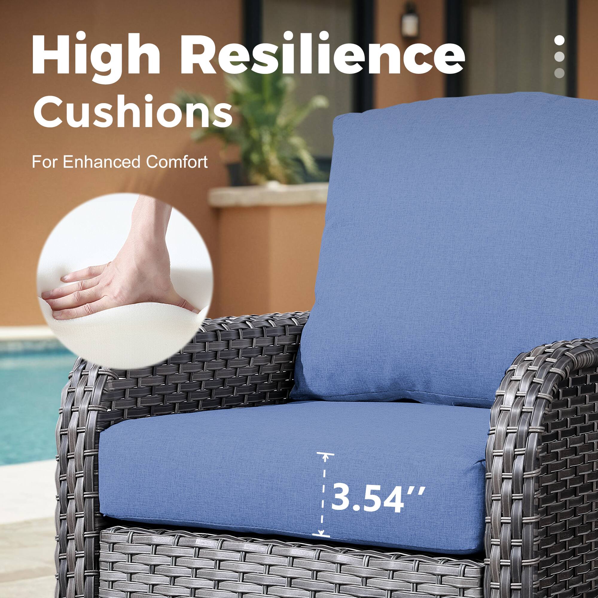 High Resilience Cushions  
For Enhanced Comfort  

3.54"