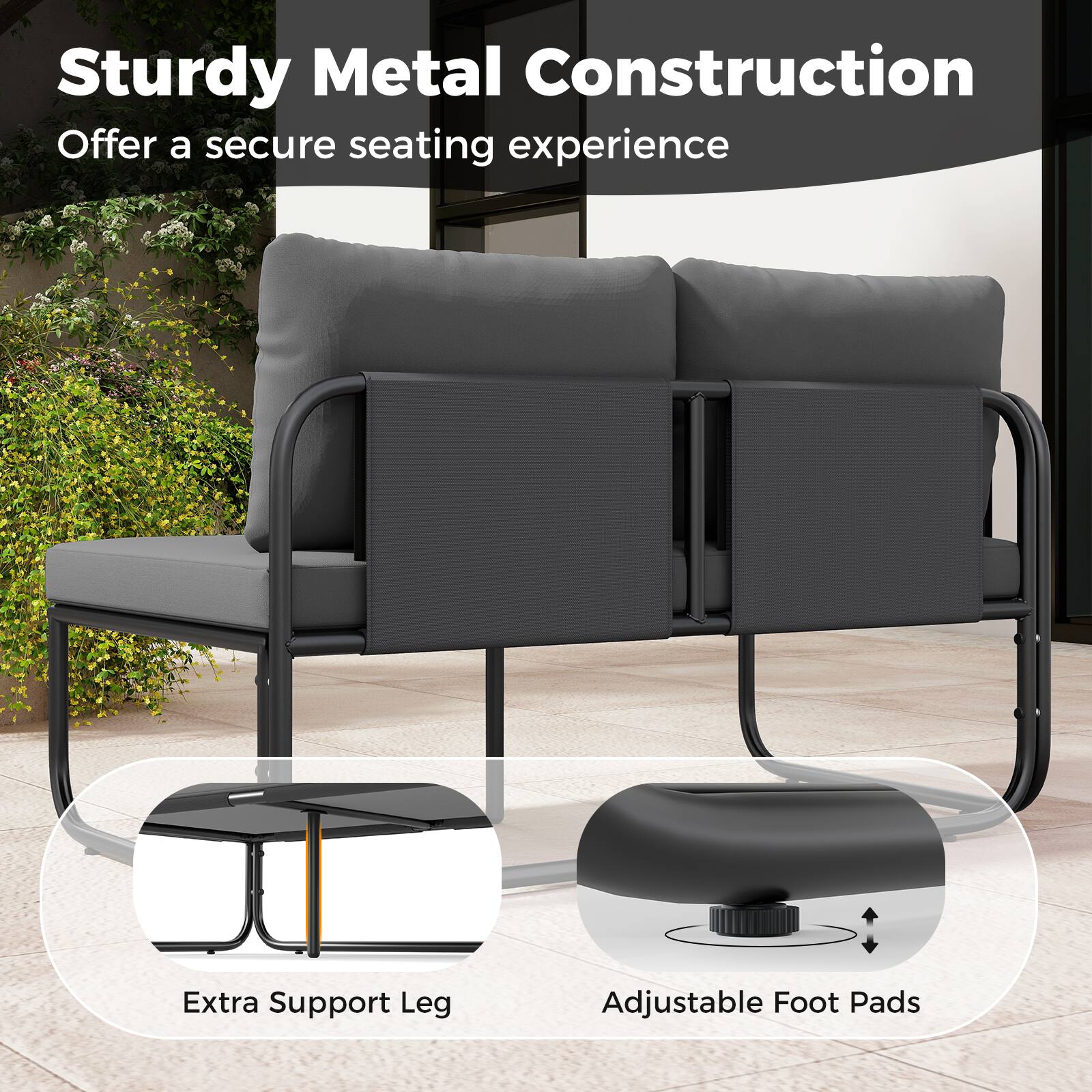 Sturdy Metal Construction  
Offer a secure seating experience  

Extra Support Leg  
Adjustable Foot Pads