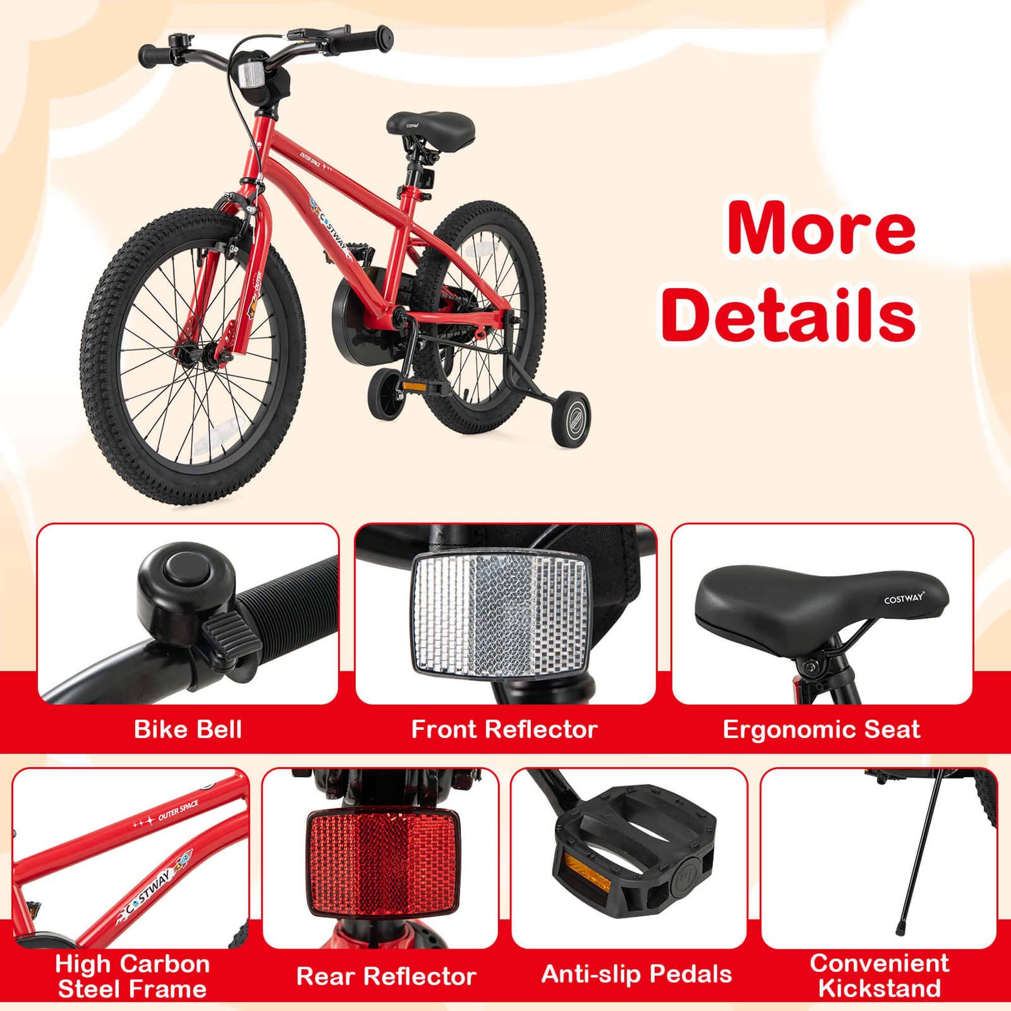 - More Details
- COSTWAY Bike Bell
- Front Reflector
- Ergonomic Seat
- High Carbon Steel Frame
- Rear Reflector
- Anti-slip Pedals
- Convenient Kickstand