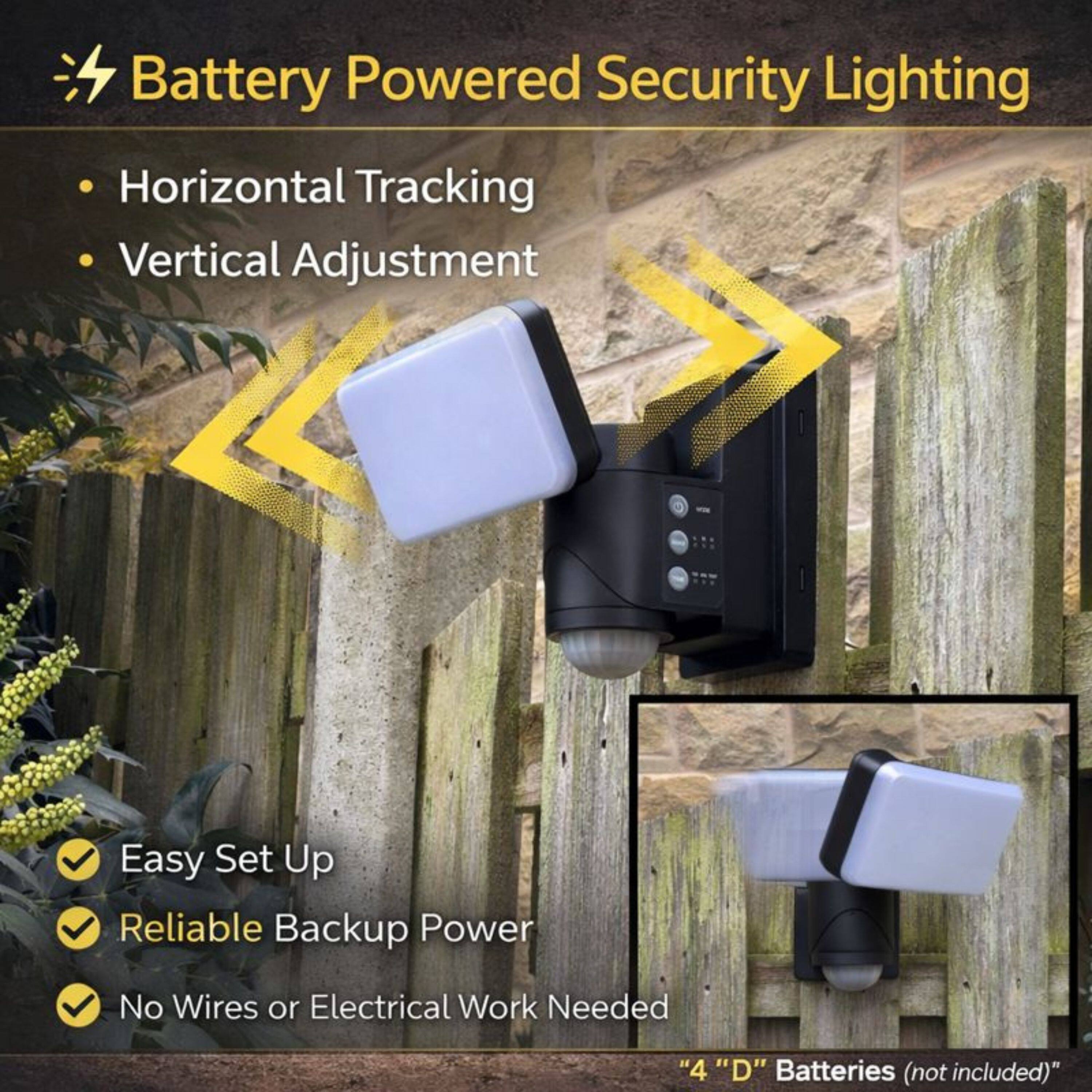 Battery Powered Security Lighting  
- Horizontal Tracking  
- Vertical Adjustment  
- Easy Set Up  
- Reliable Backup Power  
- No Wires or Electrical Work Needed  

"4 "D" Batteries (not included)"