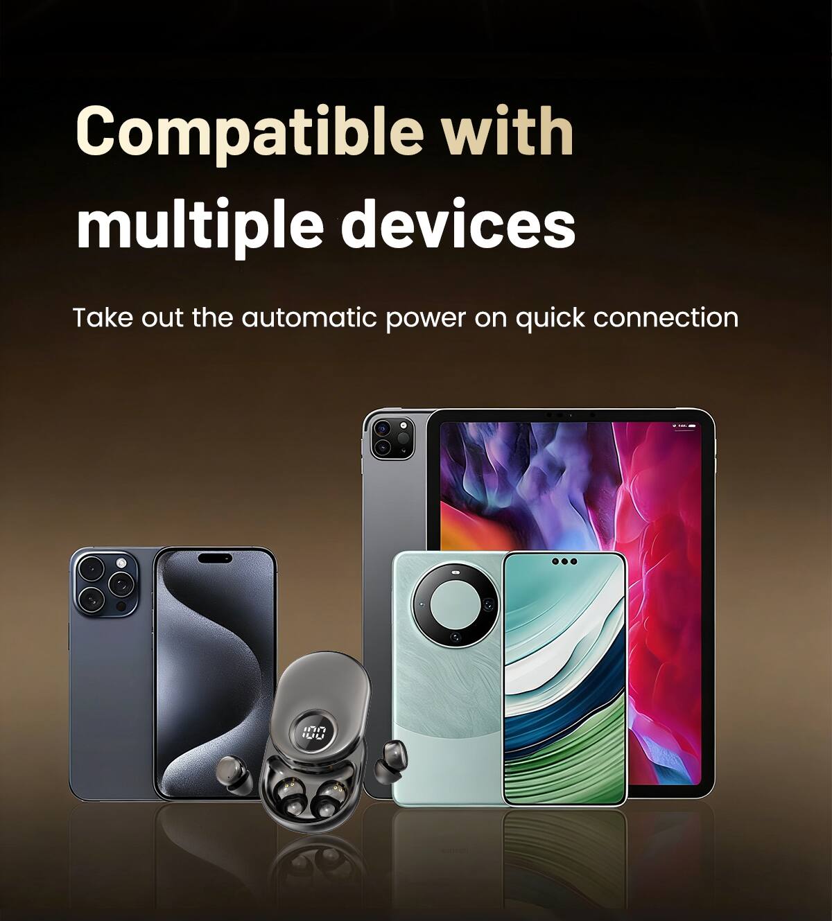 Compatible with multiple devices  
Take out the automatic power on quick connection