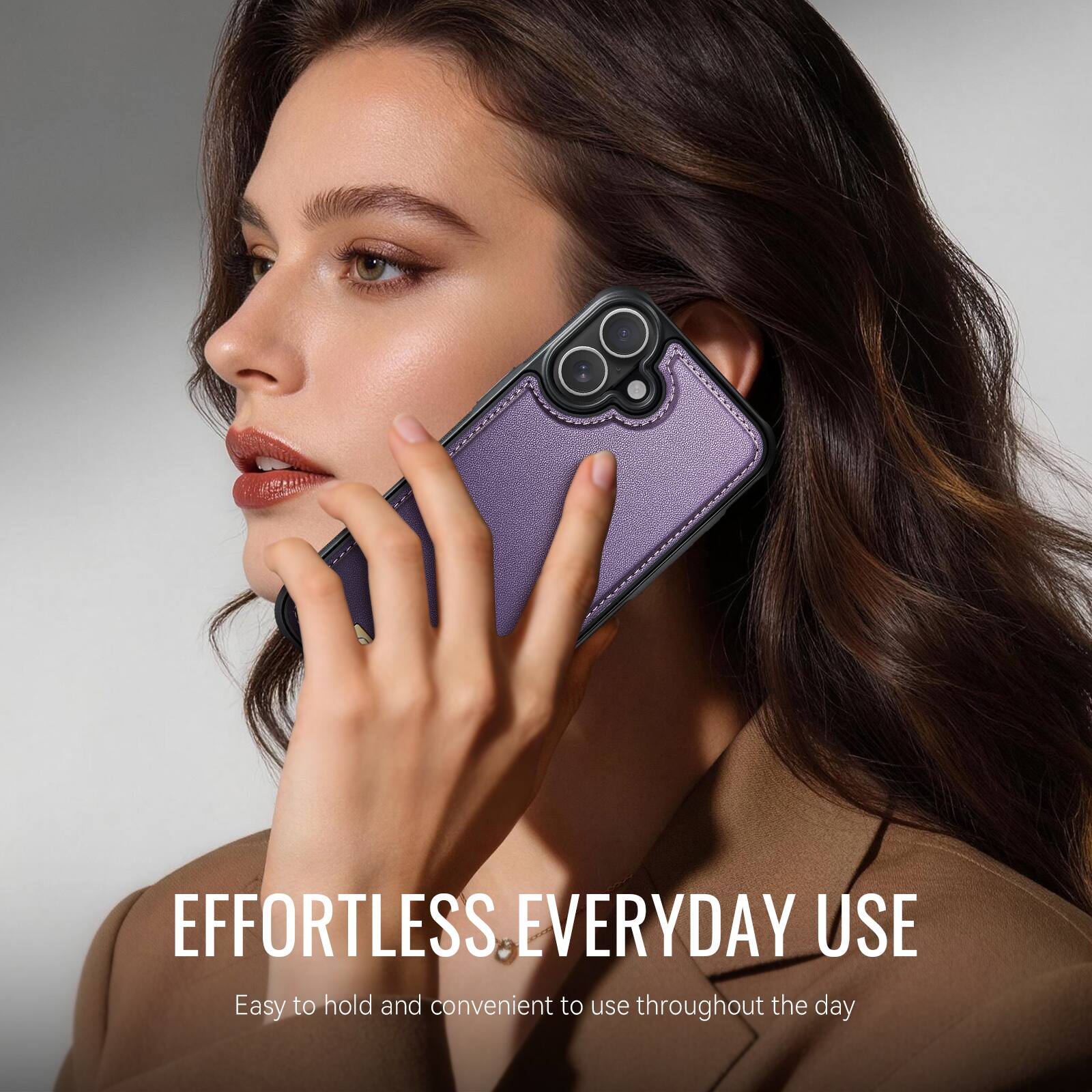 EFFORTLESS. EVERYDAY USE  
Easy to hold and convenient to use throughout the day