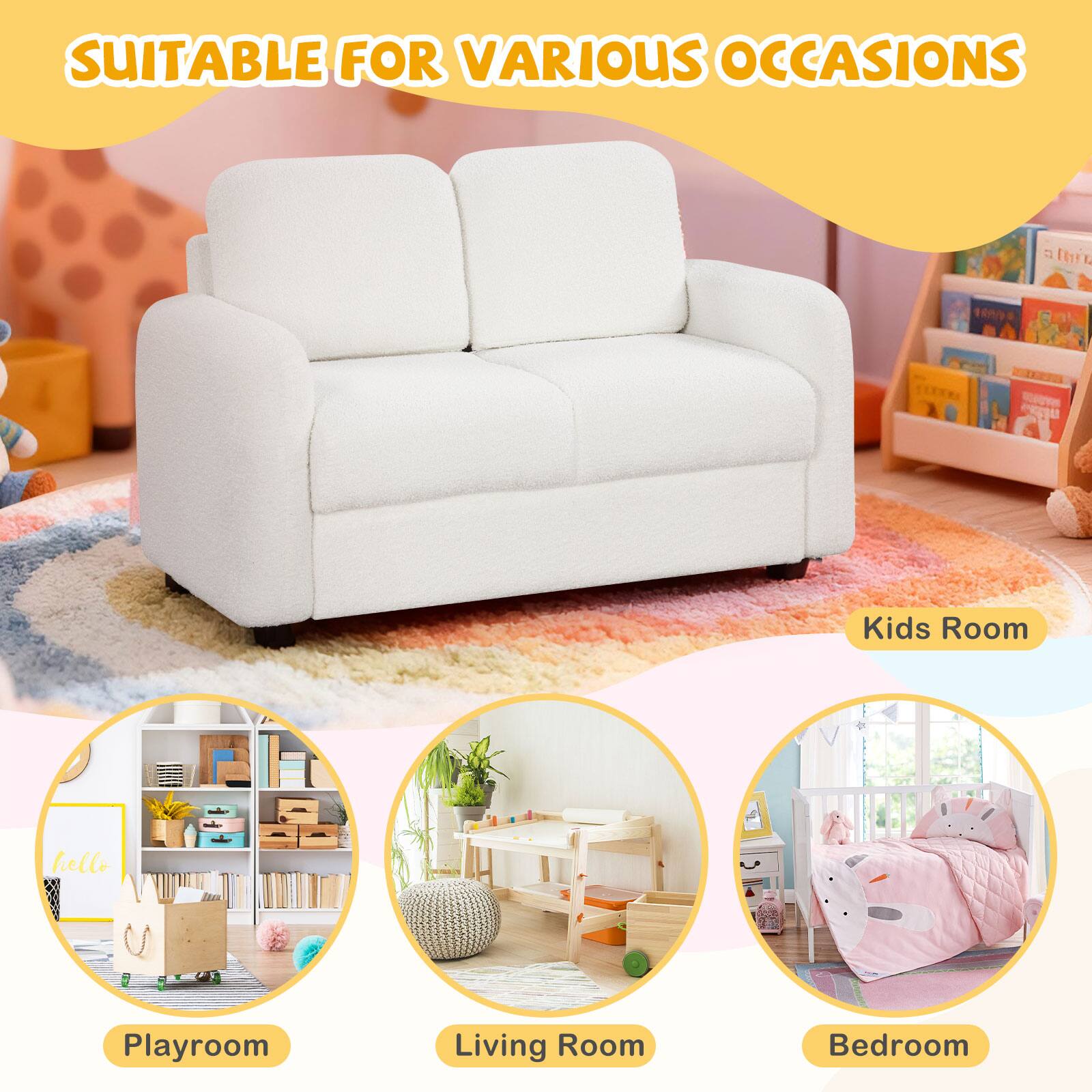 SUITABLE FOR VARIOUS OCCASIONS

Kids Room  
Playroom  
Living Room  
Bedroom