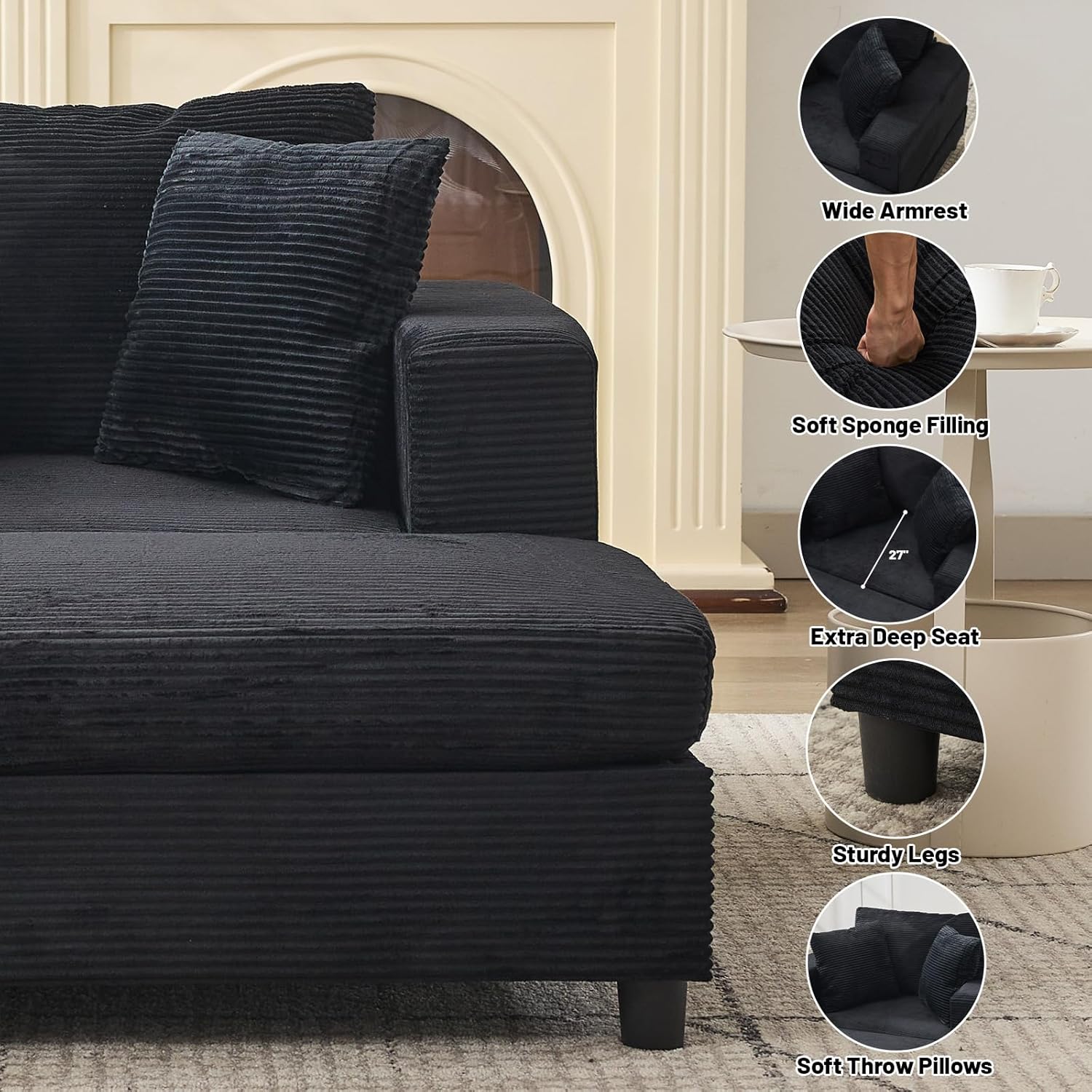 - Wide Armrest
- Soft Sponge Filling
- 27" Extra Deep Seat
- Sturdy Legs
- Soft Throw Pillows