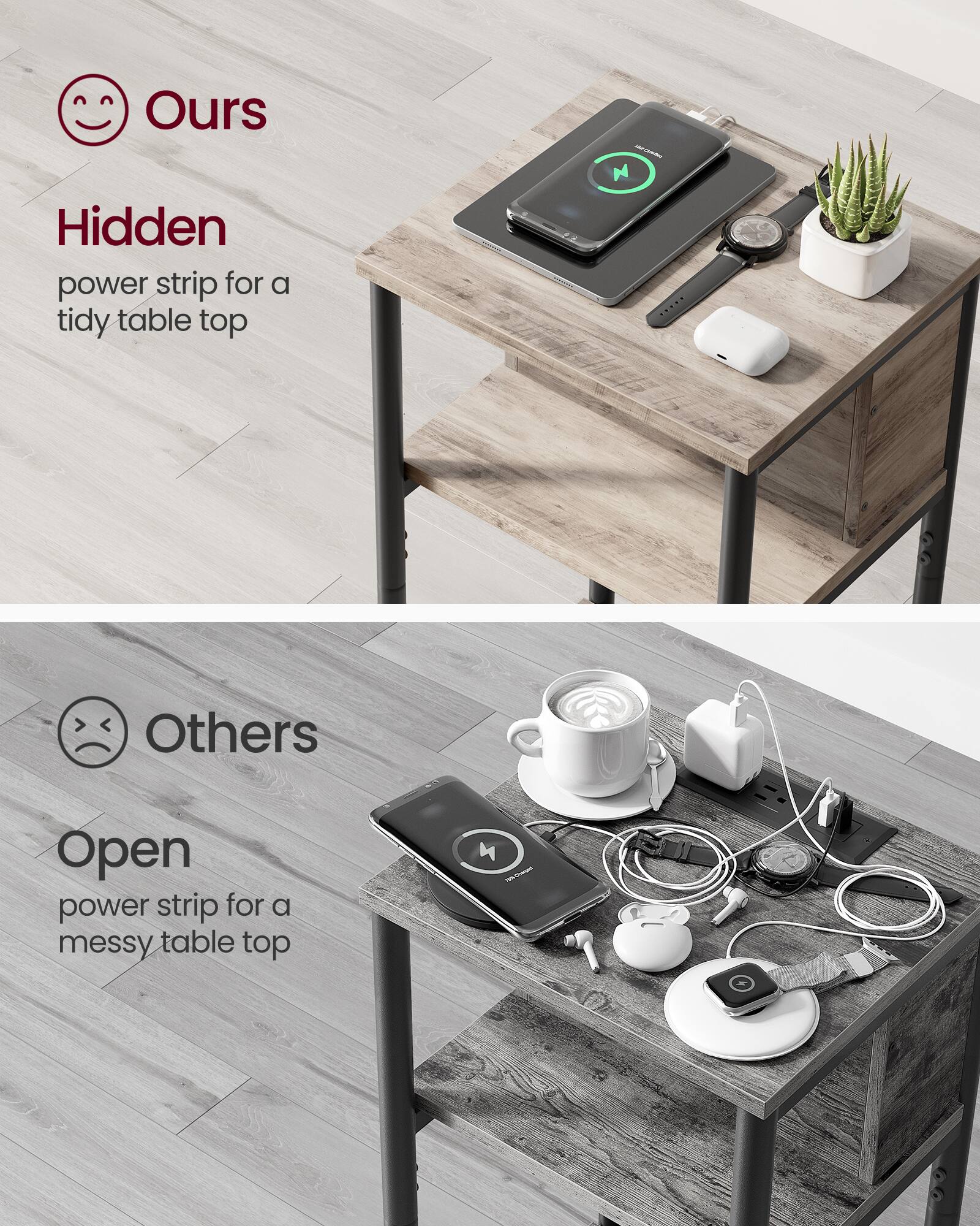 Ours  
Hidden  
power strip for a tidy table top

Others  
Open  
power strip for a messy table top