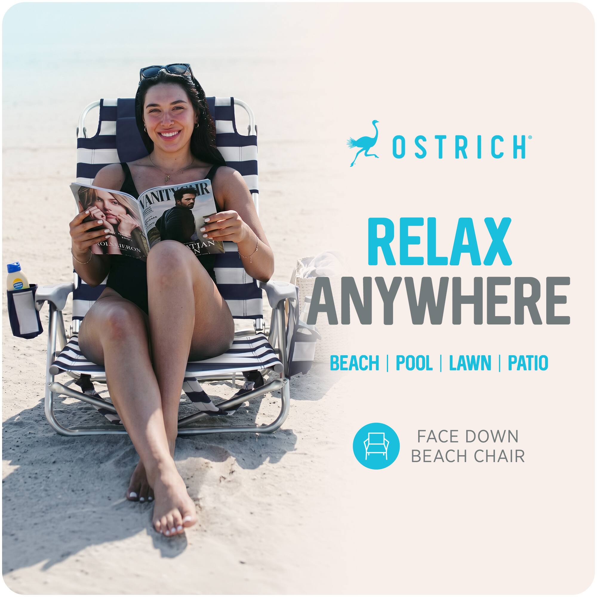 VANITY FAIR  
JERON TIAN  
OSTRICH  
RELAX ANYWHERE  
BEACH | POOL | LAWN | PATIO  
FACE DOWN BEACH CHAIR