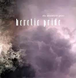 The Mountain Goats - Heretic Pride - VINYL LP