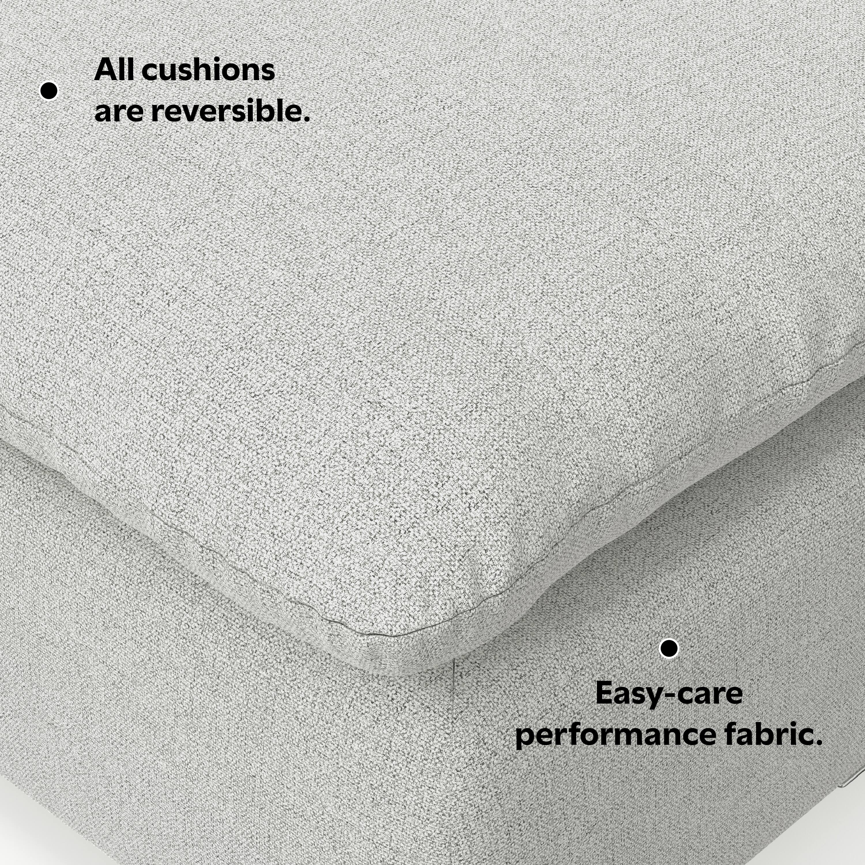 - All cushions are reversible.
- Easy-care performance fabric.