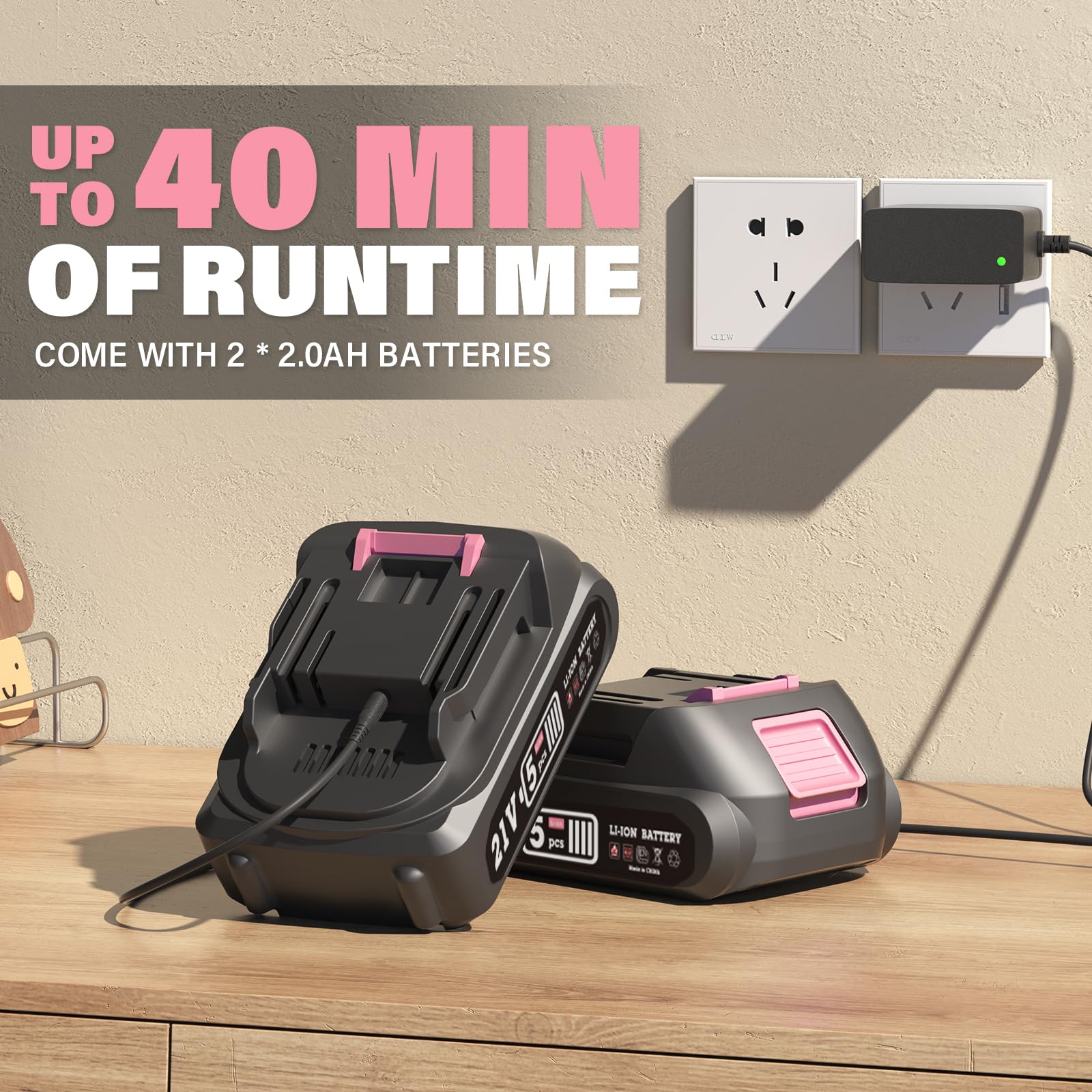 UP TO 40 MIN OF RUNTIME  
COME WITH 2 * 2.0AH BATTERIES
