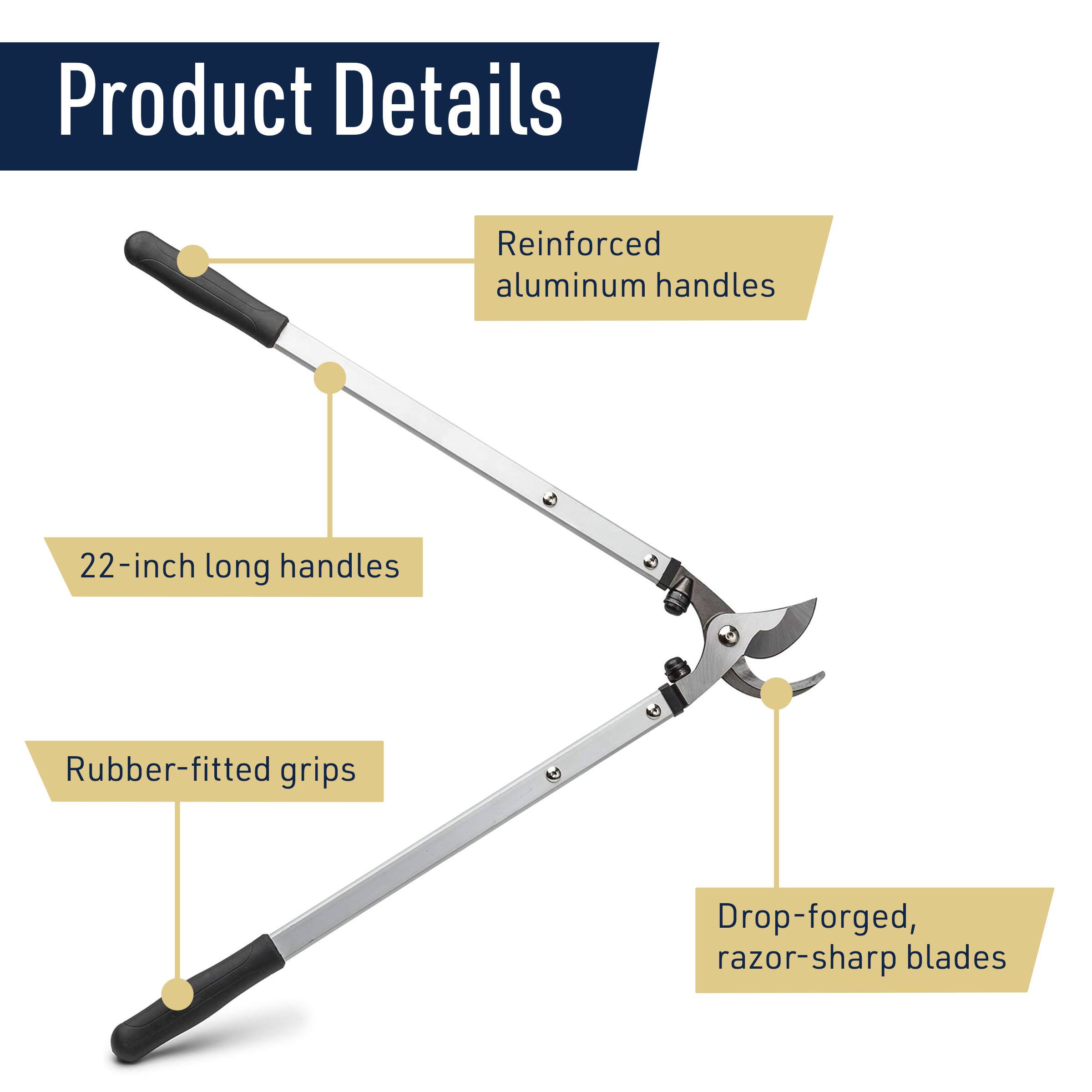 Product Details  
- Reinforced aluminum handles  
- 22-inch long handles  
- Rubber-fitted grips  
- Drop-forged, razor-sharp blades
