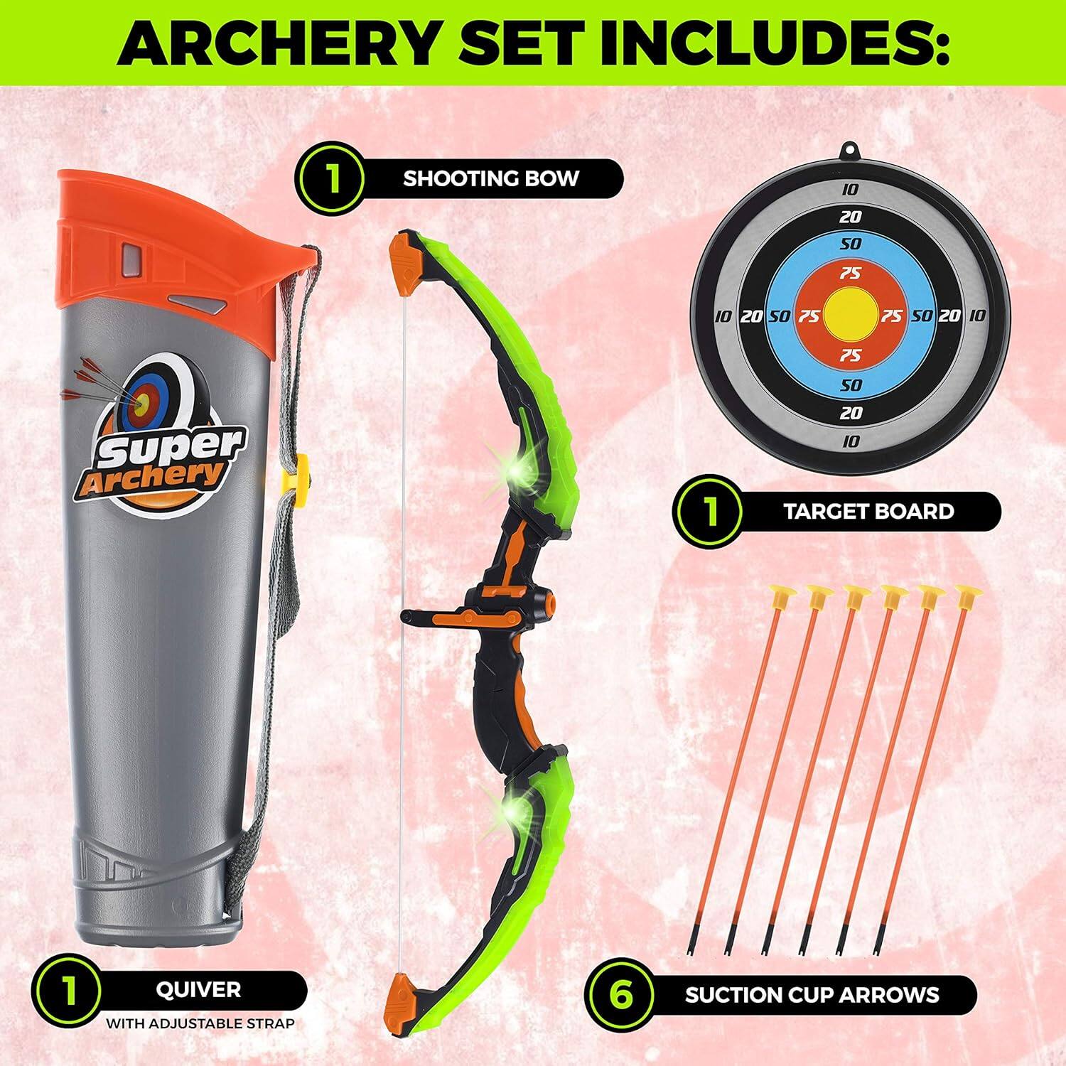 ARCHERY SET INCLUDES: 1 SHOOTING BOW 1 20 10 75 10 20 75 50 20 10 75 50 1 TARGET BOARD 1 QUIVER WITH ADJUSTABLE STRAP 6 SUCTION CUP ARROWS