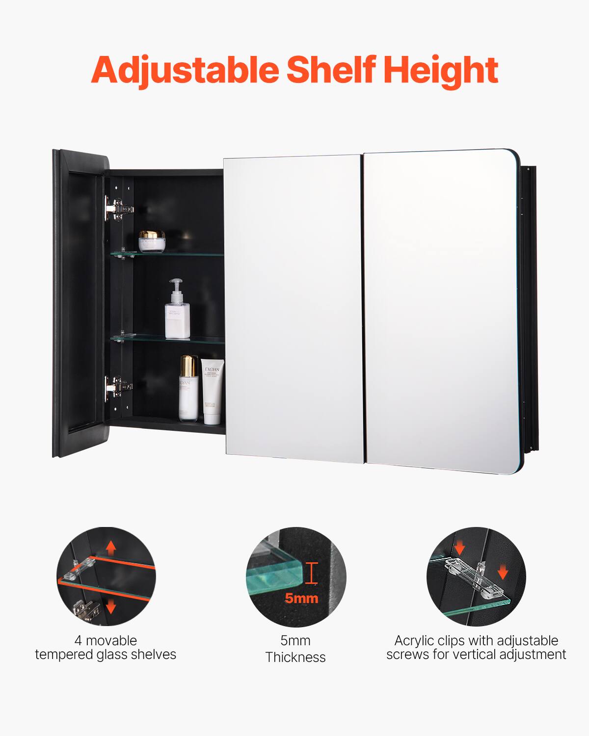 Adjustable Shelf Height

- 4 movable tempered glass shelves
- 5mm Thickness
- Acrylic clips with adjustable screws for vertical adjustment