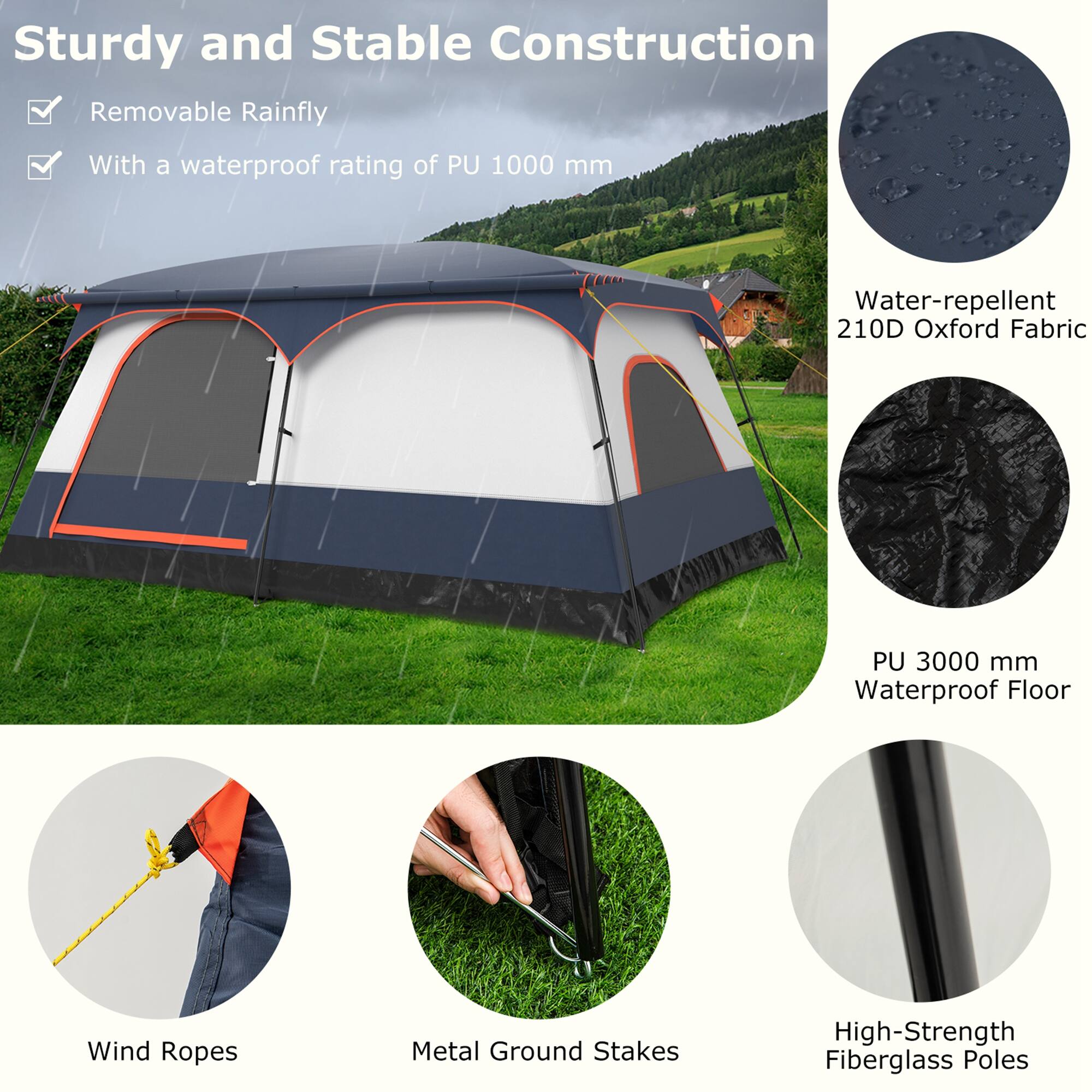 Sturdy and Stable Construction  
- Removable Rainfly  
- With a waterproof rating of PU 1000 mm  

Water-repellent 210D Oxford Fabric  
PU 3000 mm Waterproof Floor  
Wind Ropes  
Metal Ground Stakes  
High-Strength Fiberglass Poles