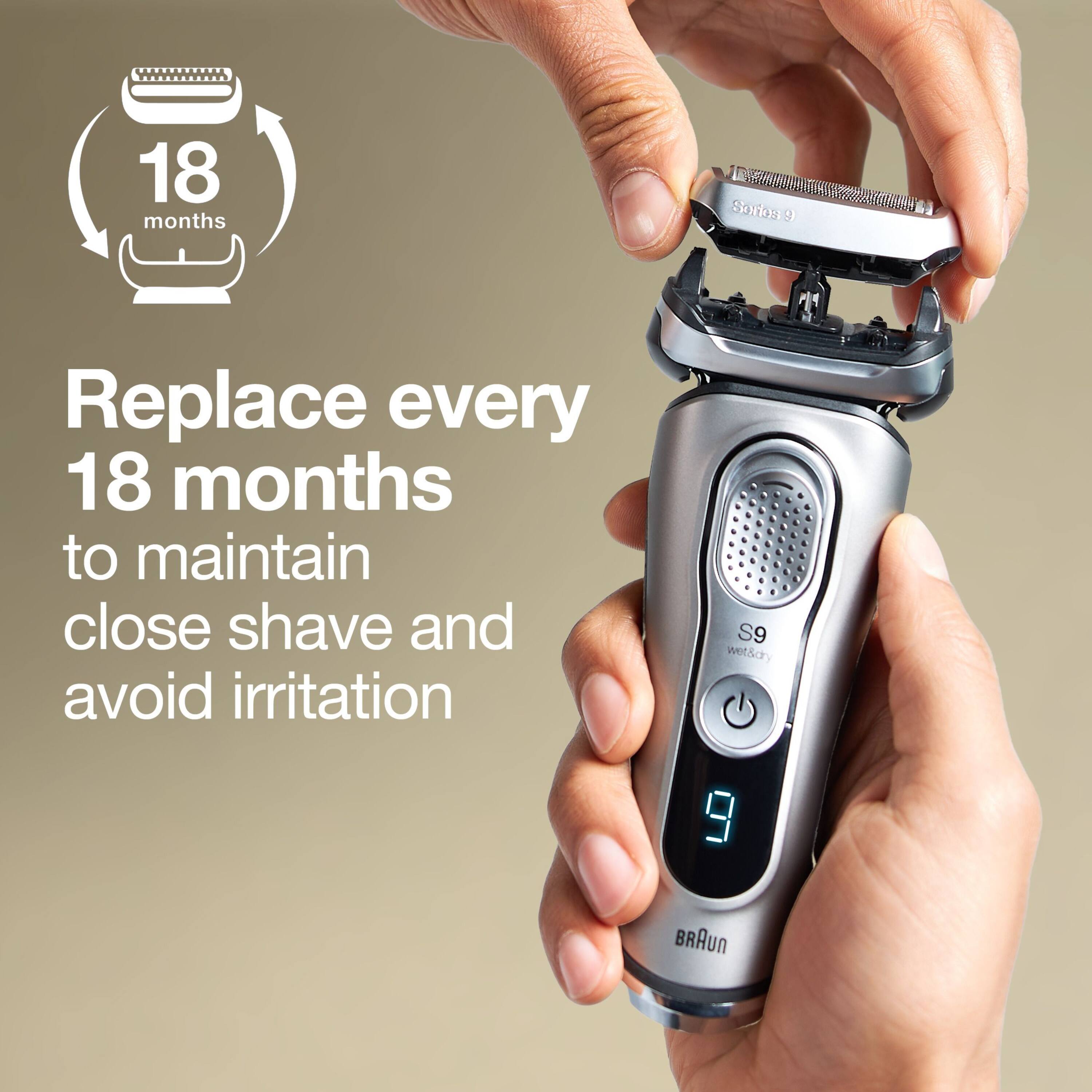 18 months

Replace every 18 months to maintain close shave and avoid irritation

BRAUN

Series 9

S9 wet&dry