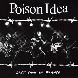 Poison Idea - Last Show In France - VINYL LP