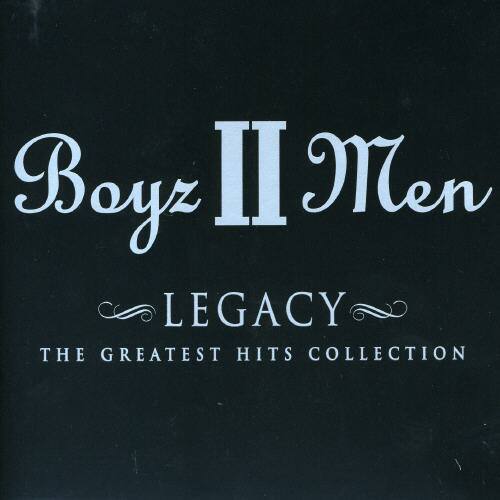 Boyz II Men  
LEGACY  
THE GREATEST HITS COLLECTION