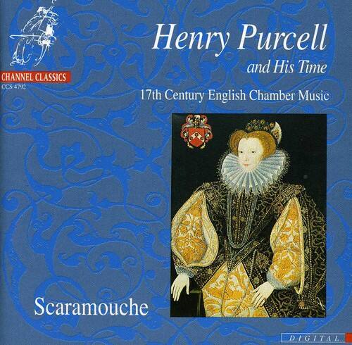 CHANNEL CLASSICS  
CCS4792  

Henry Purcell  
and His Time  

17th Century English Chamber Music  

Scaramouche  

DIGITAL