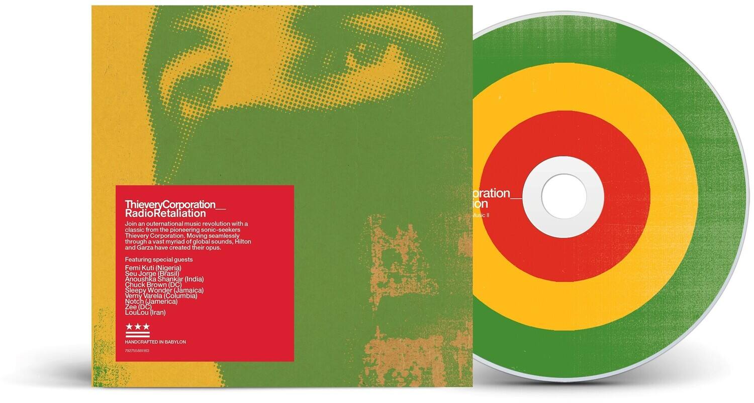 Thievery Corporation  
Radio Retaliation  

Join an outernational music revolution with a classic from the pioneering sonic-seekers Thievery Corporation. Moving seamlessly through a vast myriad of global sounds, Hilton and Garza have created their opus.  

Featuring special guests:  
- Femi Kuti (Nigeria)  
- Seu Jorge (Brasil)  
- Anoushka Shankar (India)  
- Chuck Brown (DC)  
- Sleepy Wonder (Jamaica)  
- Verny Varela (Columbia)  
- Notch (Jamerica)  
- Zee (DC)  
- LouLou (Iran)  

HANDCRAFTED IN BABYLON