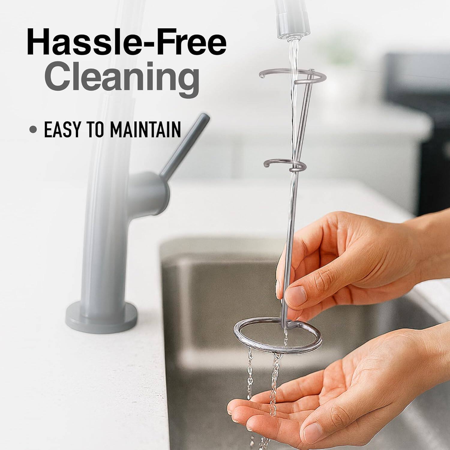 Hassle-Free Cleaning  
• EASY TO MAINTAIN