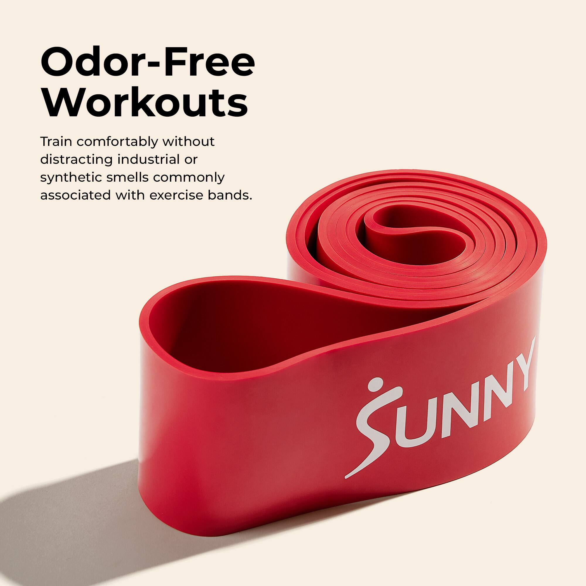 Odor-Free Workouts  
Train comfortably without distracting industrial or synthetic smells commonly associated with exercise bands.  
SUNNY