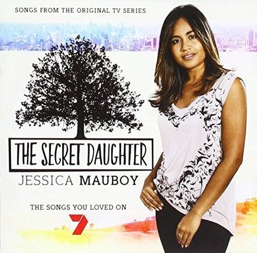 SONGS FROM THE ORIGINAL TV SERIES

THE SECRET DAUGHTER  
JESSICA MAUBOY

THE SONGS YOU LOVED ON 7