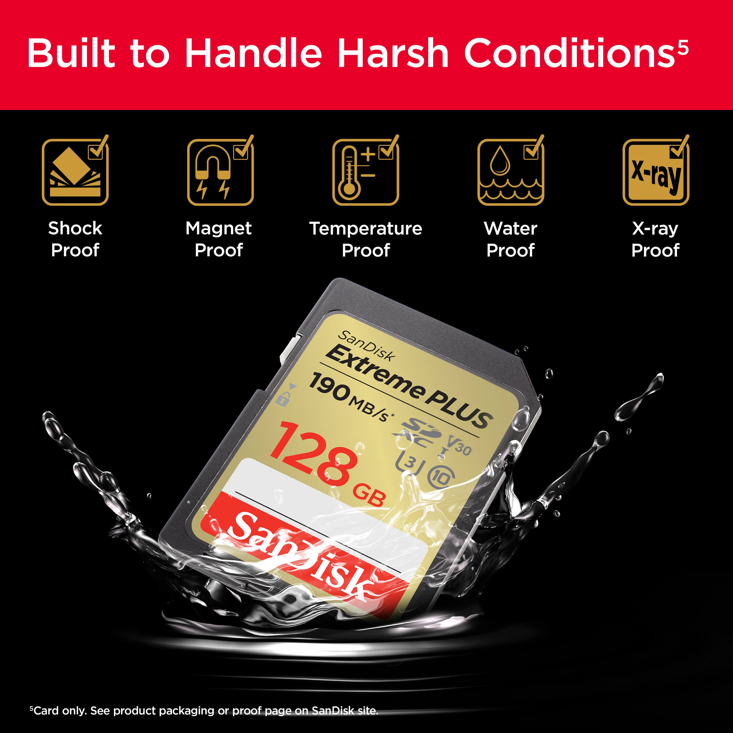 Built to Handle Harsh Conditions:

1. Shock Proof
2. Magnet Proof
3. Temperature Proof
4. Water Proof
5. X-ray Proof

SanDisk 190 Extreme PLUS 128 GB V30 3J C GB Sabisk Card only. See product packaging or proof page on SanDisk site.