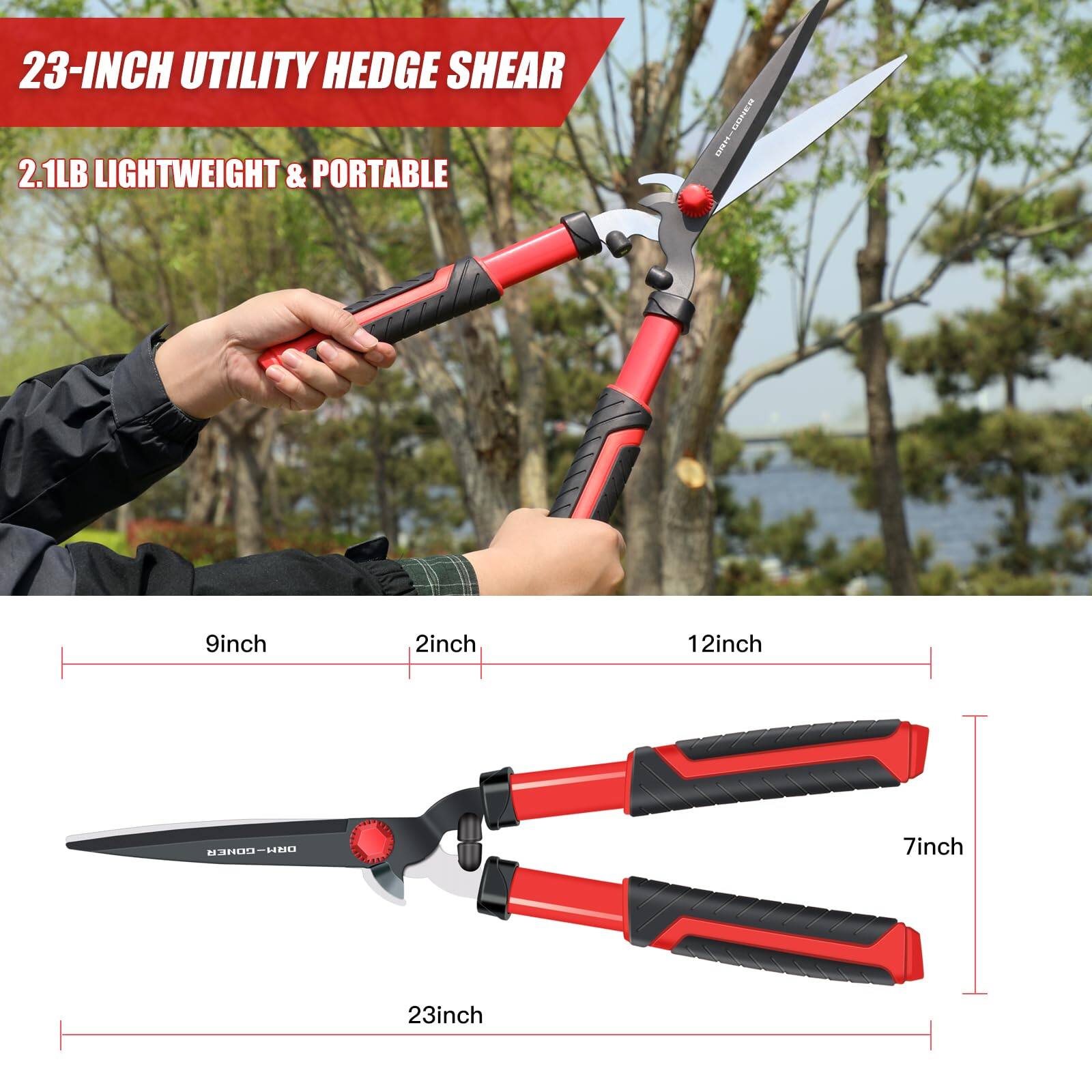 23-INCH UTILITY HEDGE SHEAR  
2.1LB LIGHTWEIGHT & PORTABLE  

9inch  
2inch  
12inch  
7inch  
23inch