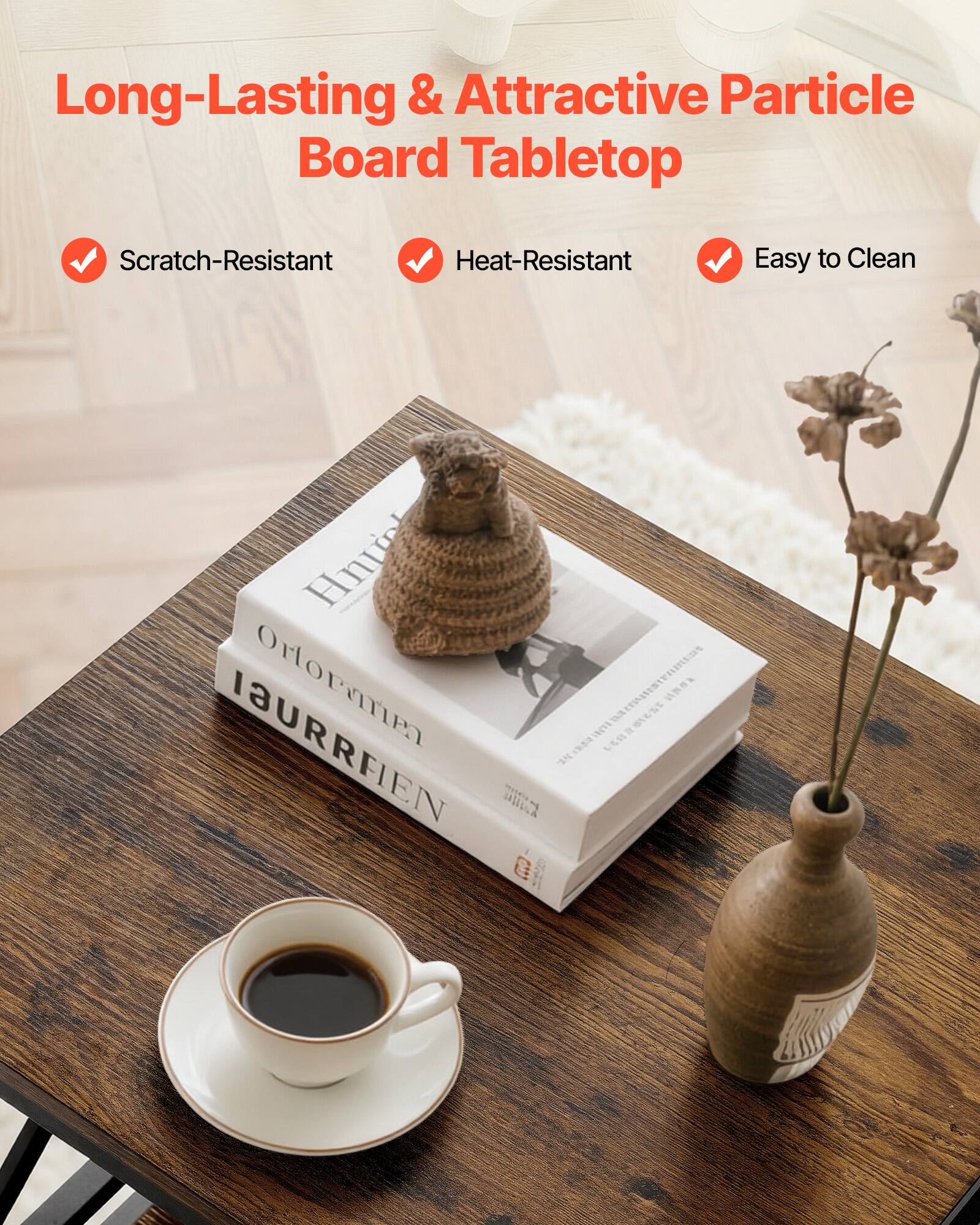 Long-Lasting & Attractive Particle Board Tabletop  
Scratch-Resistant  
Heat-Resistant  
Easy to Clean